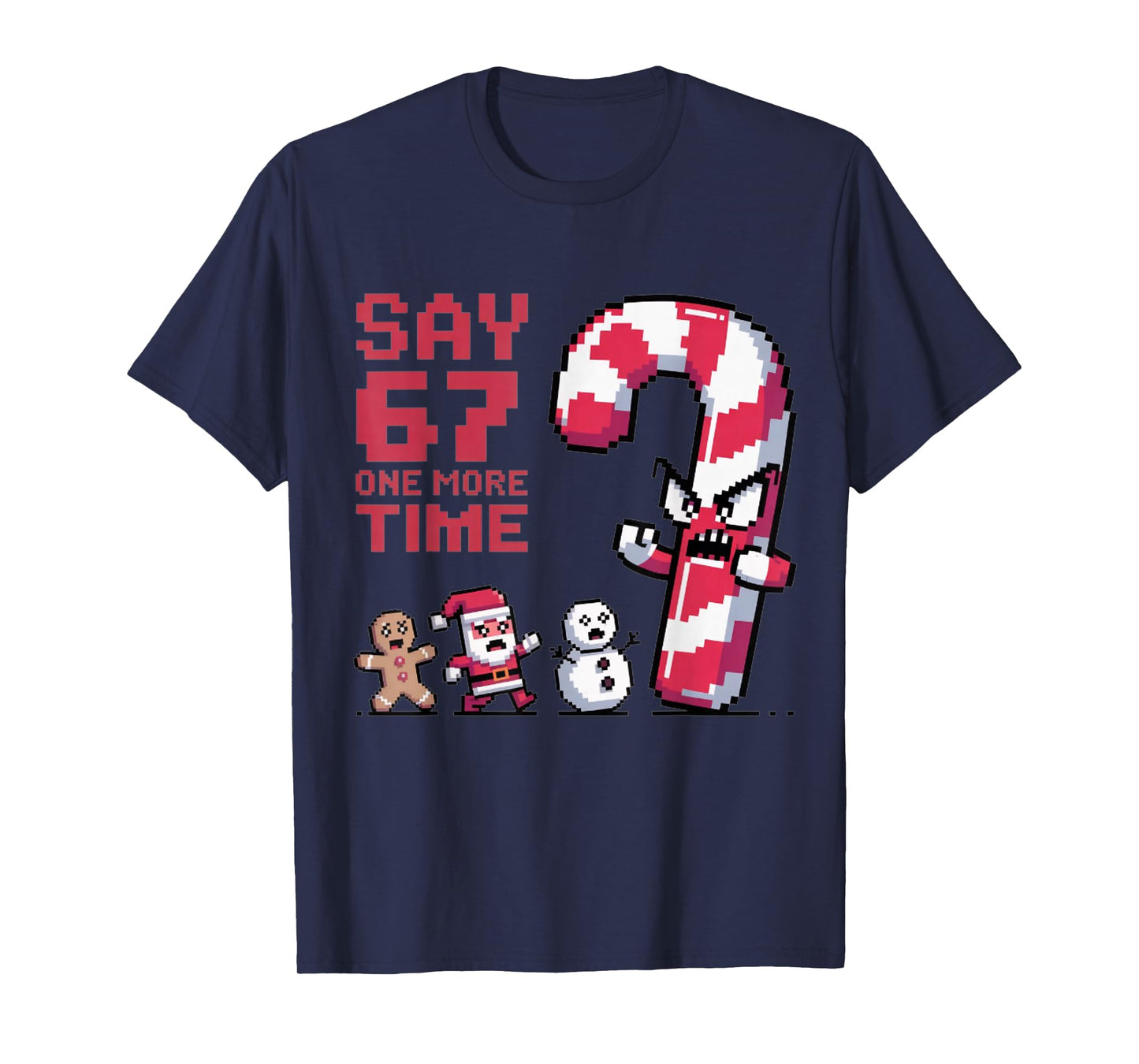 Funny Christmas Six Seven Meme Say 67 One Humor More 7 Time T-Shirt