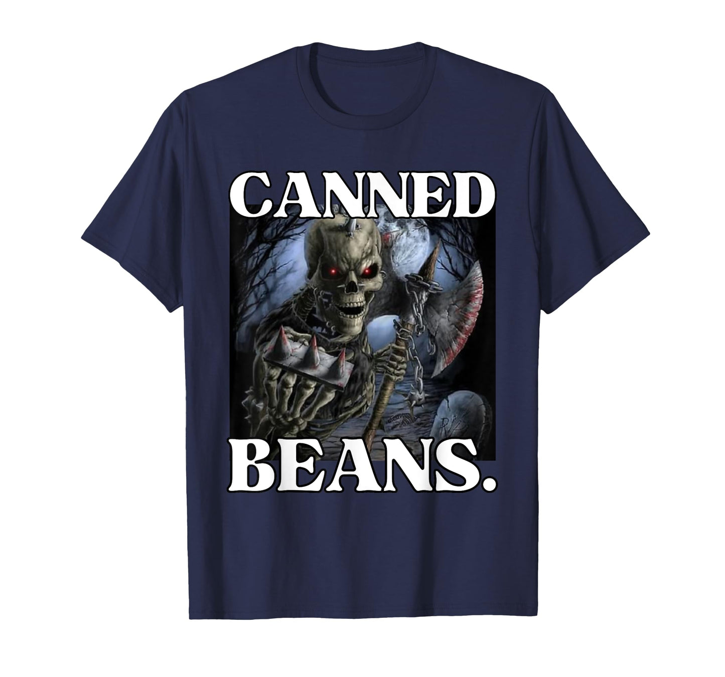 Canned Beans Enjoyer Funny Cringe Hard Skeleton Meme T-Shirt