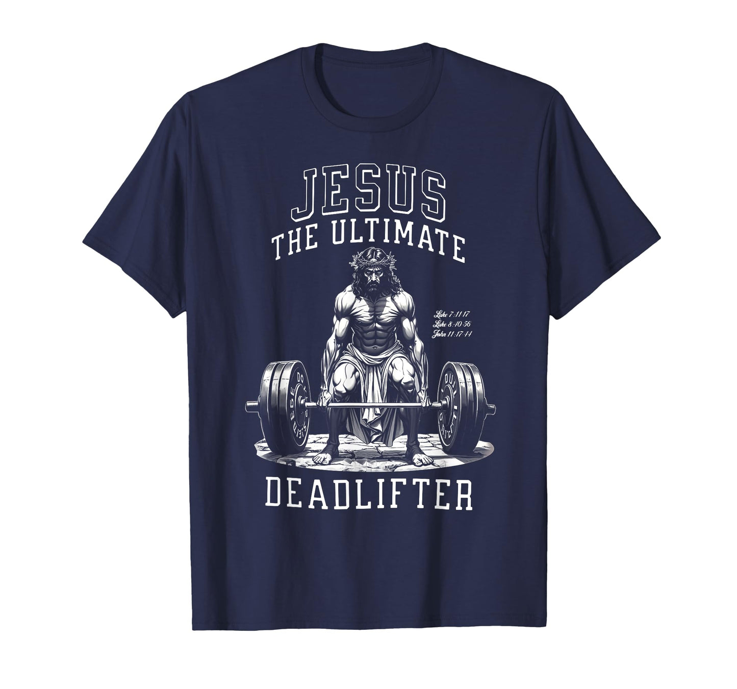 Jesus The Ultimate Deadlifter Jesus Deadlifting Christian T-Shirt