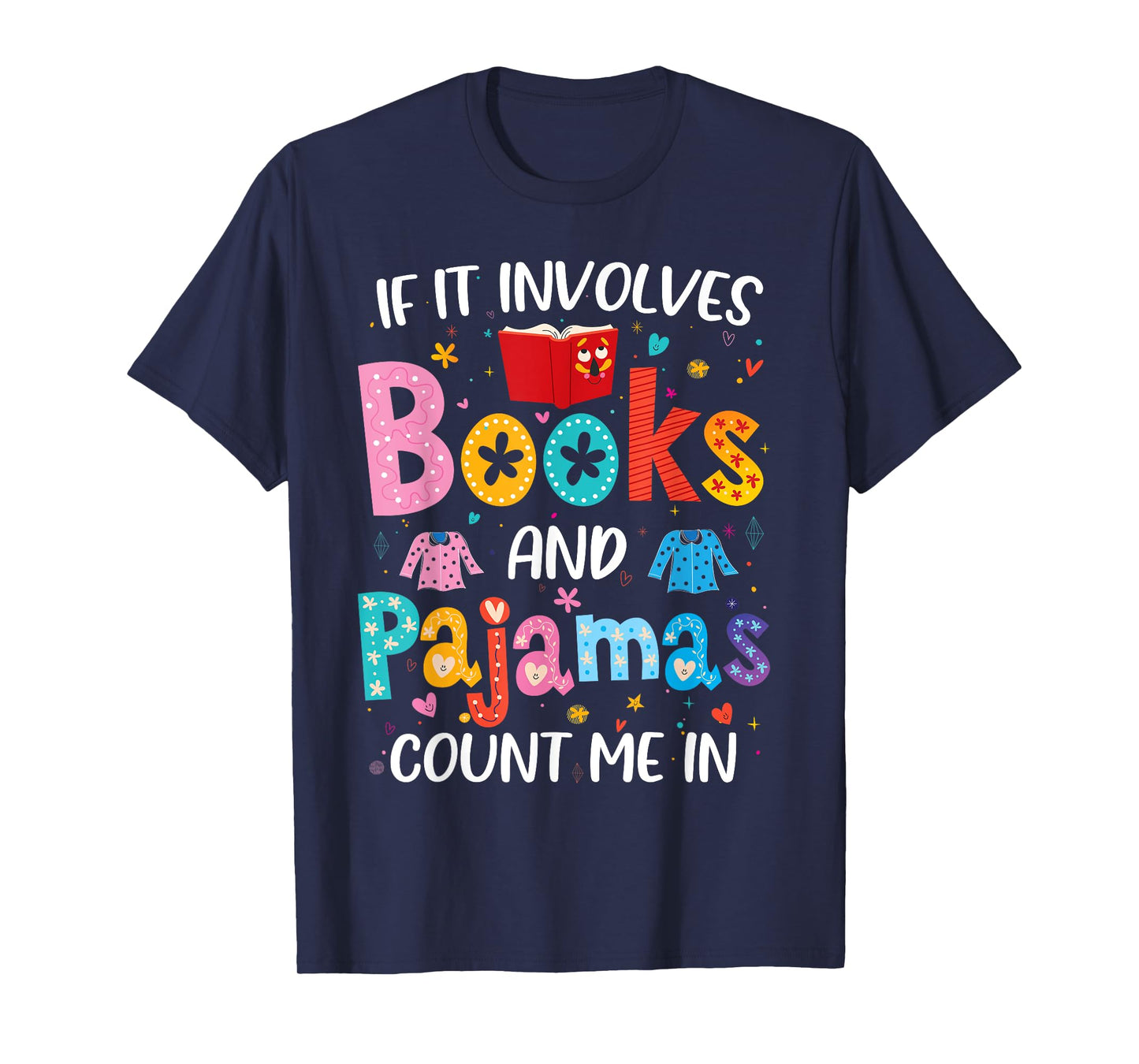 If It Involves Books and Pajamas Count Me In Reading Bedtime T-Shirt