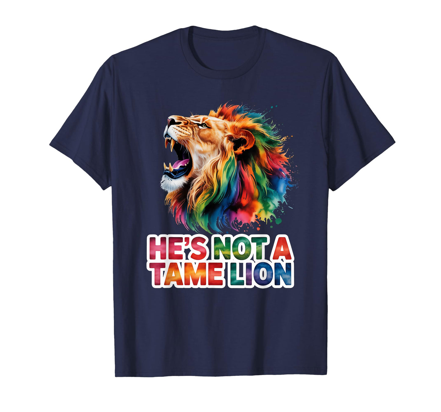 He's Not A Tame Lion T-Shirt