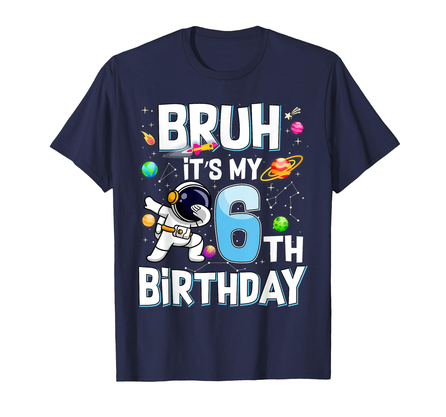 Bruh It's My 6th Birthday Astronaut Outer Space Planets Bday T-Shirt