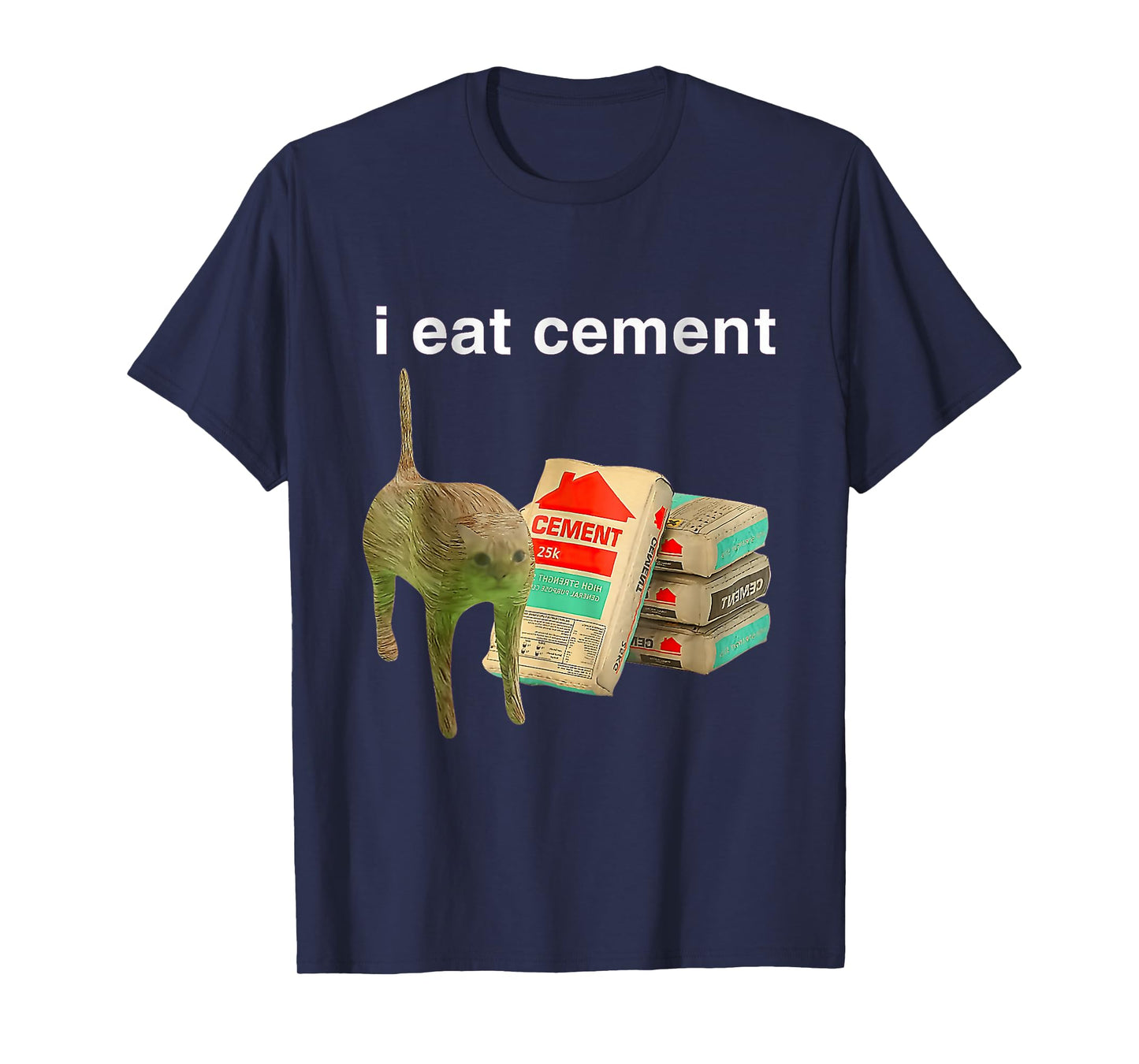 I Eat Cement Cursed Cat Funny Oddly Specific Dank Meme T-Shirt