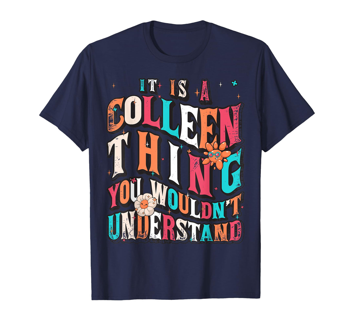 It's Colleen Thing You Wouldn't Understand, Colleen Groovy T-Shirt
