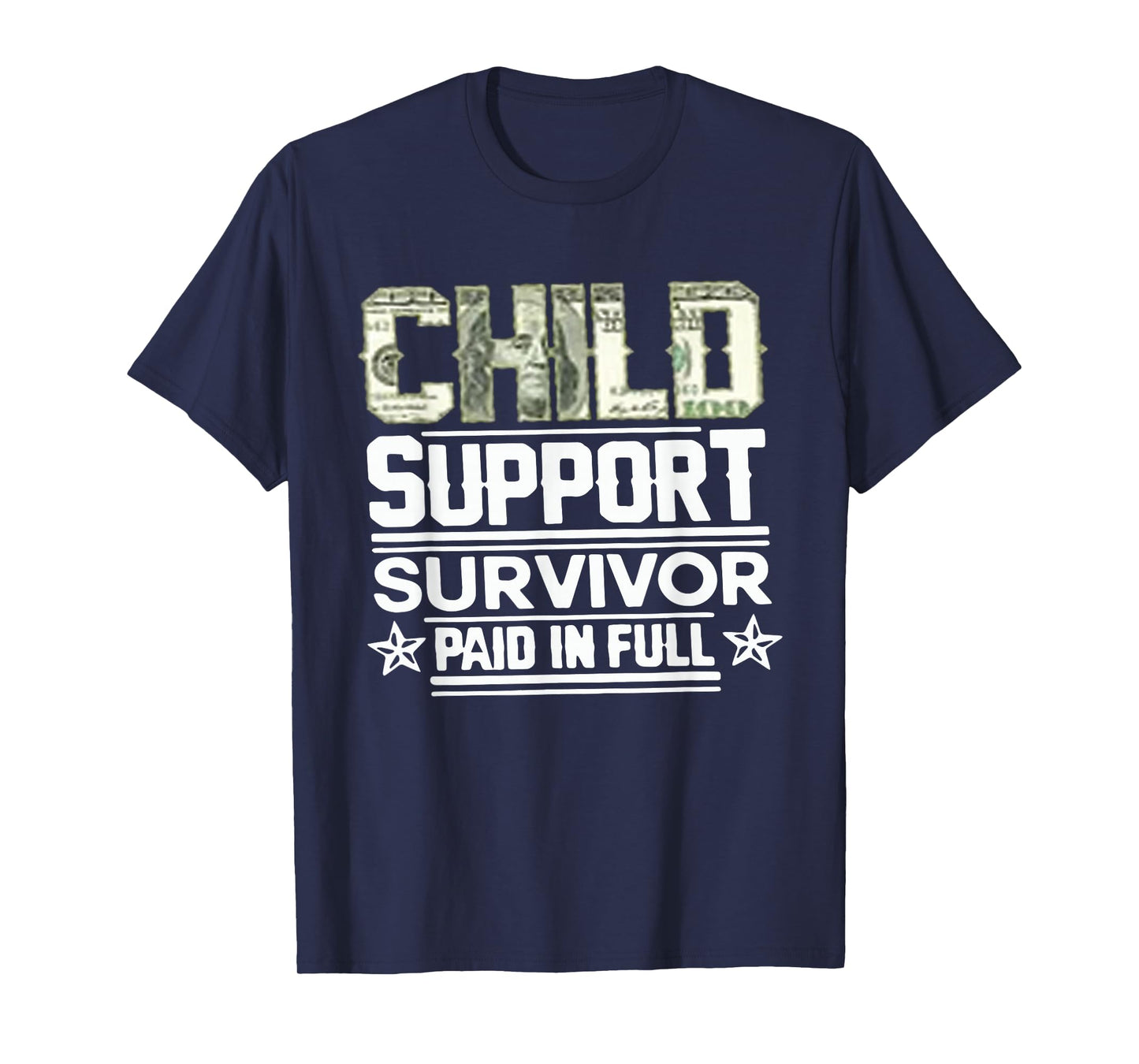 Child Support Survivor Paid in Full T-Shirt