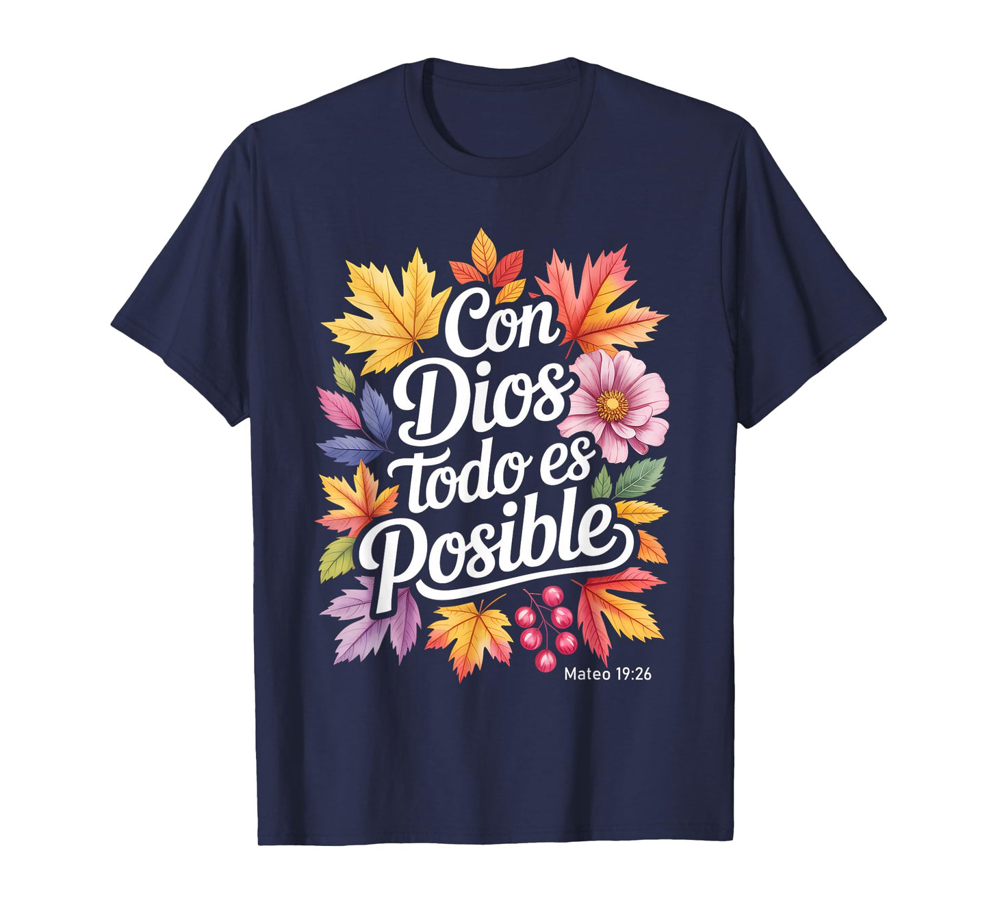 Con Dios Todo ES Posible Shirt Christian Orange Fall Leaves T-Shirt