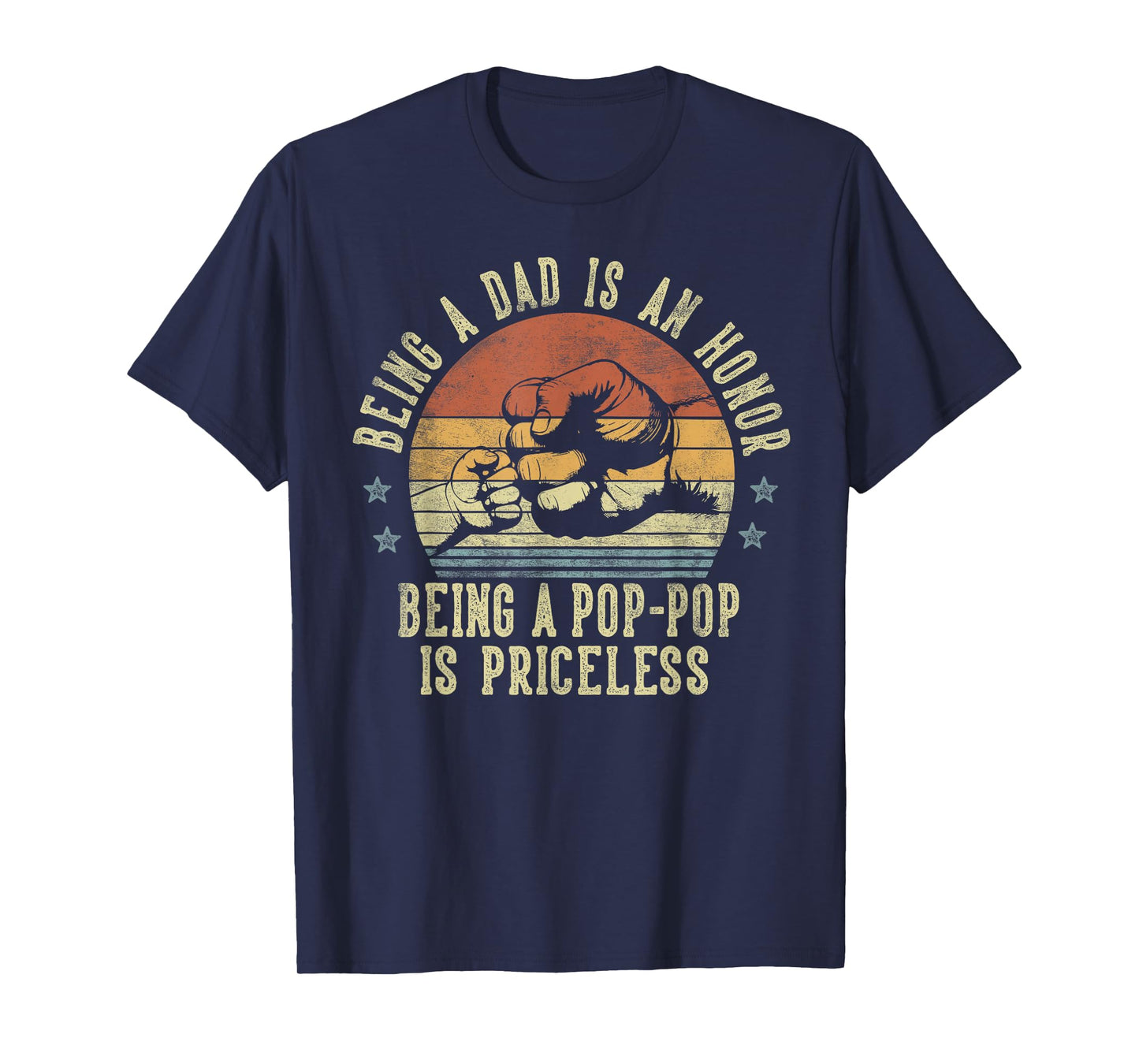 Being A Dad Is An Honor Being A Pop-Pop Is Priceless PopPop T-Shirt