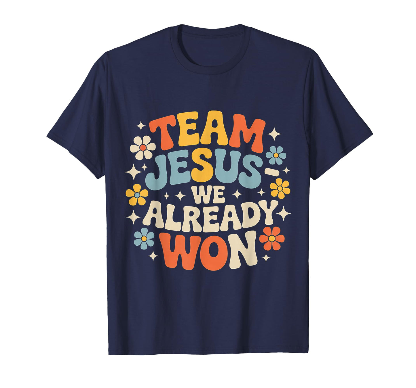 Team Jesus We Already Won Spiritual Winner Victory |- T-Shirt