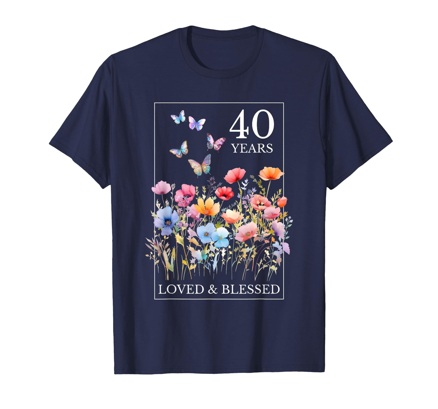 40 Years Loved Blessed Butterfly Flower Stamp 40th Birthday T-Shirt