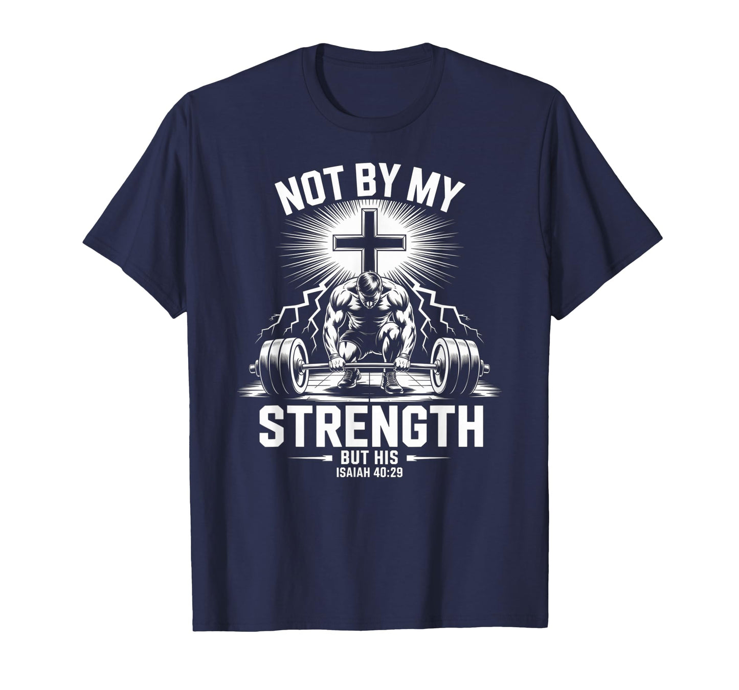 Men's Christian Workout Not by My Strength But His Jesus Gym T-Shirt