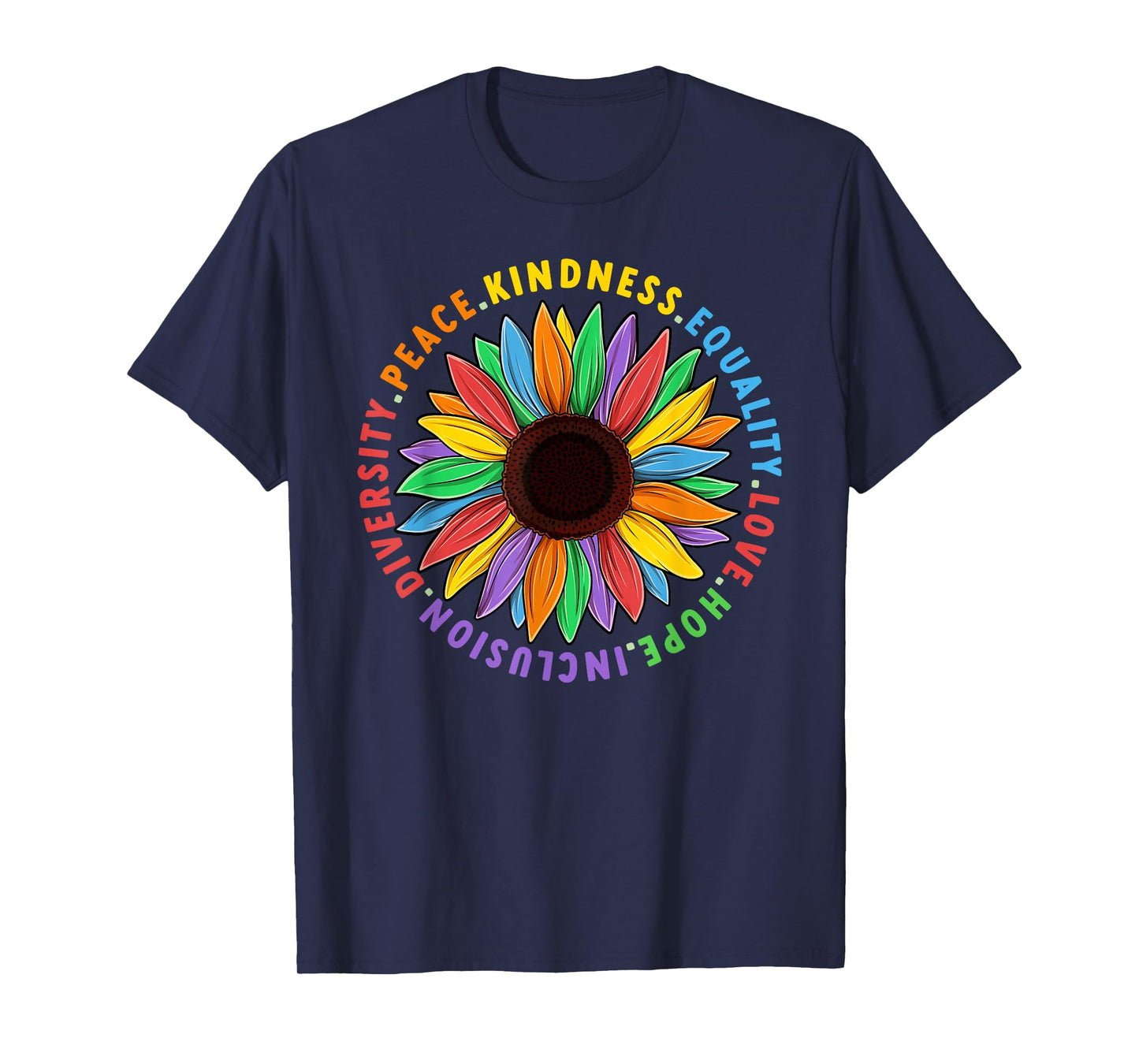 Kindness Peace Equality Hope Love Human Rights Sunflower T-Shirt