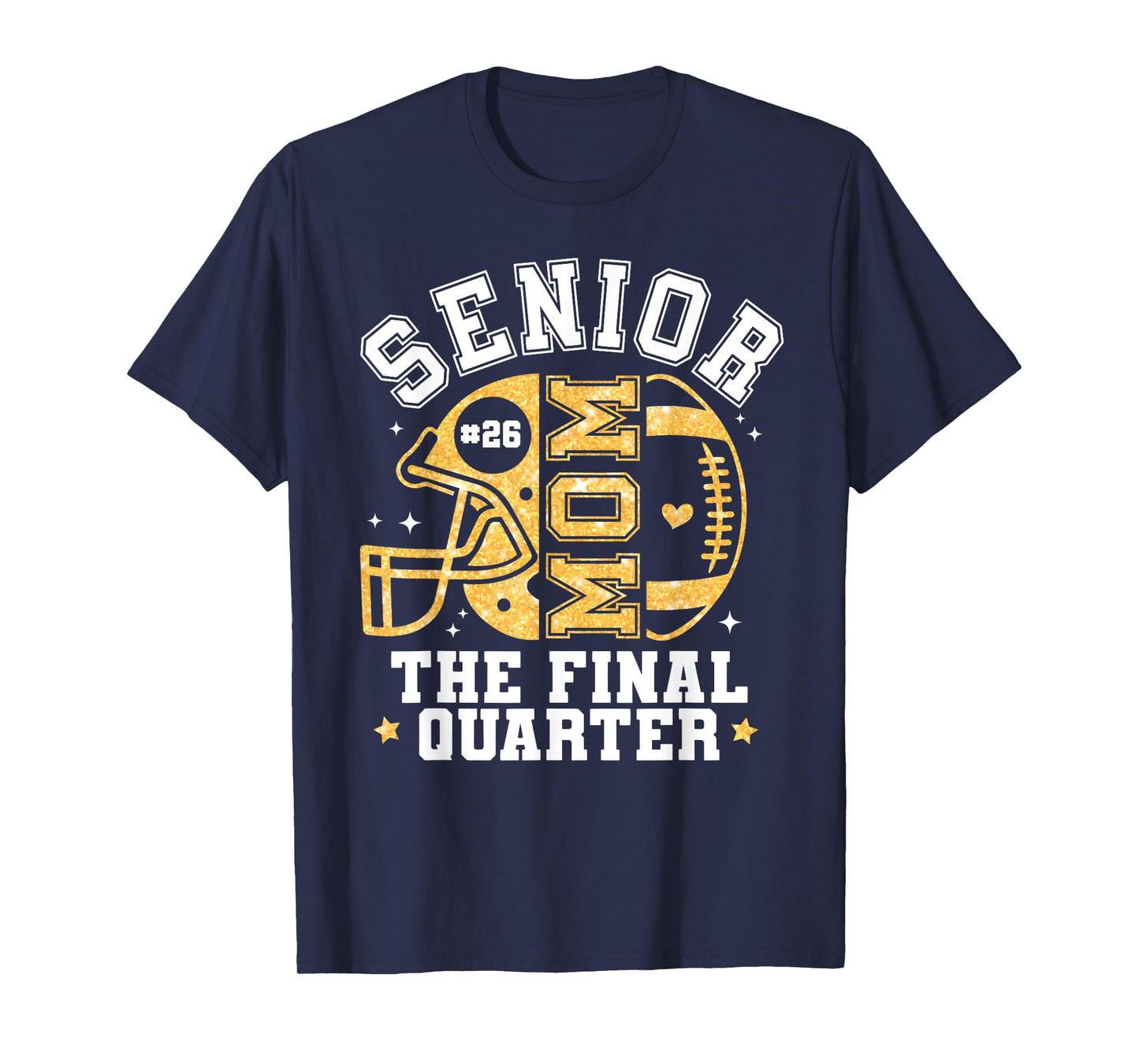 Senior Football Mom The Final Quarter Class of 2026 Game Day T-Shirt