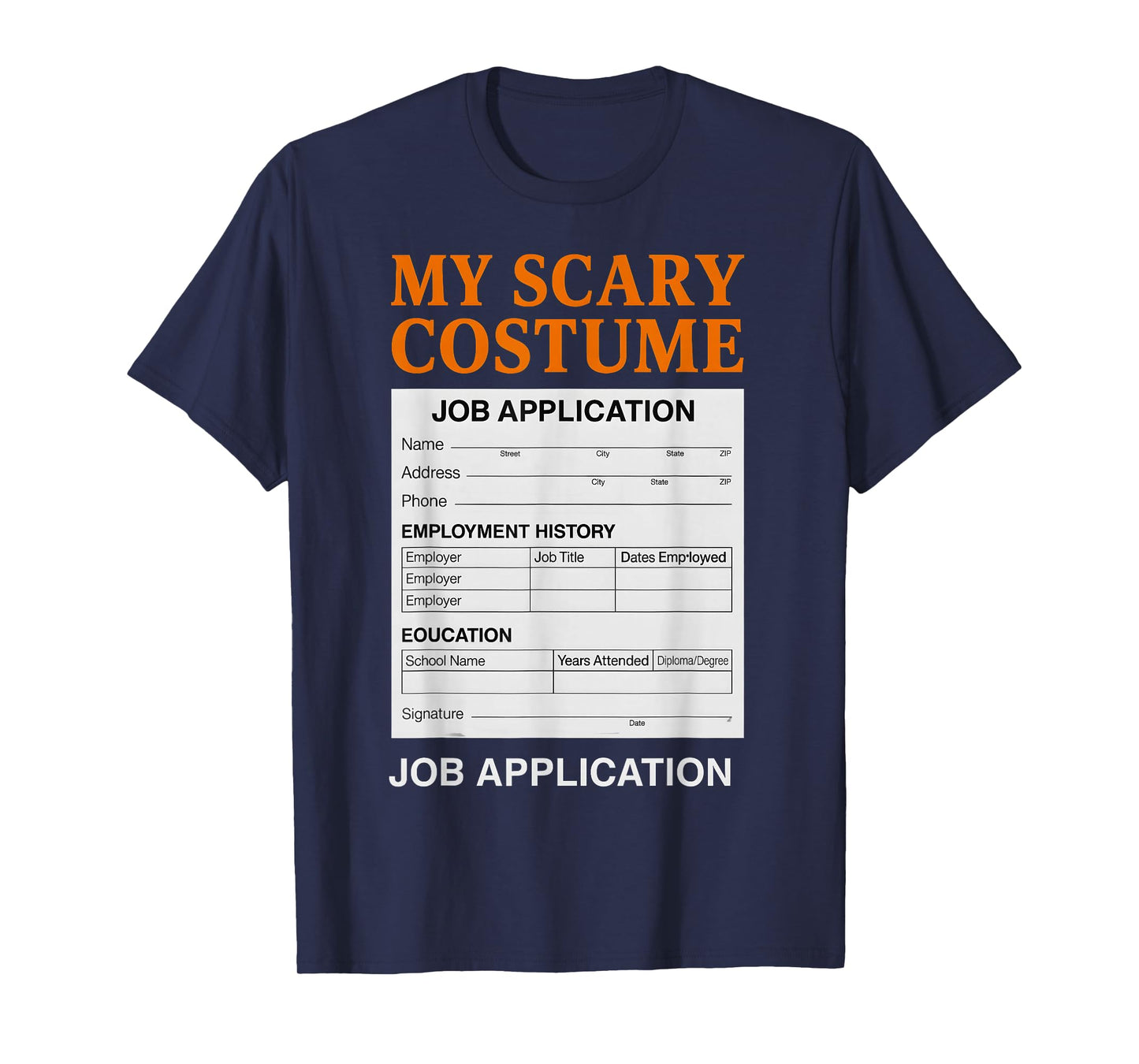 Job Application Funny Scary Halloween Costume Trick or Treat T-Shirt