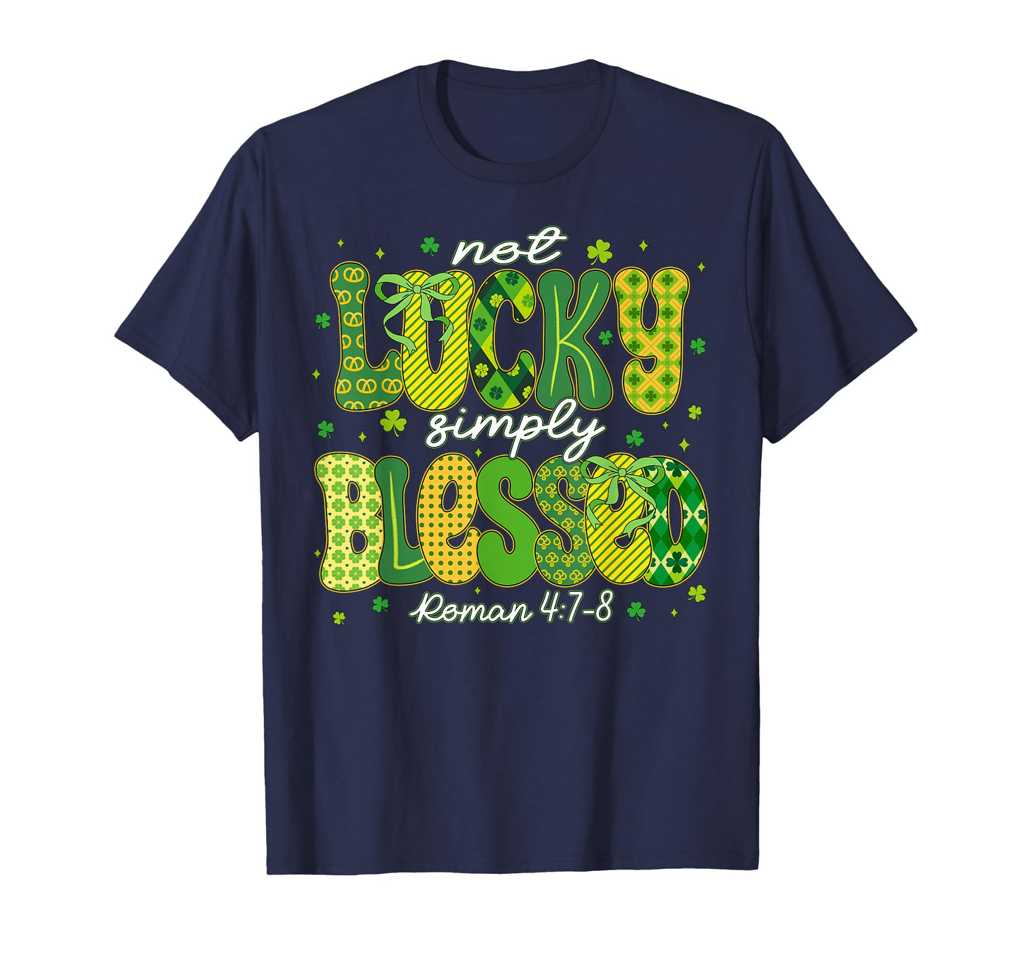 Not Lucky Simply Blessed Christian Shamrocks Patrick's Day T-Shirt