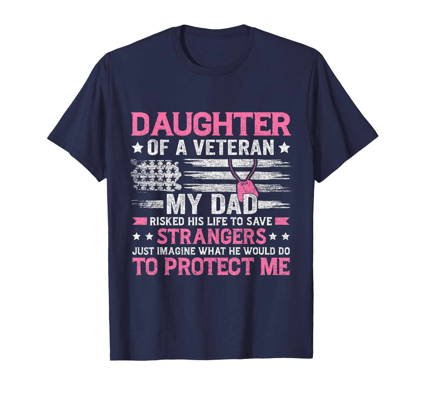Daughter Of A Veteran Fathers Day Veteran Dad Daughter T-Shirt