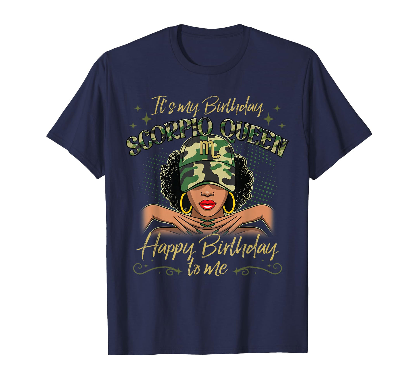 Scorpio Queen Black Woman with Cap Camo It's My Birthday T-Shirt