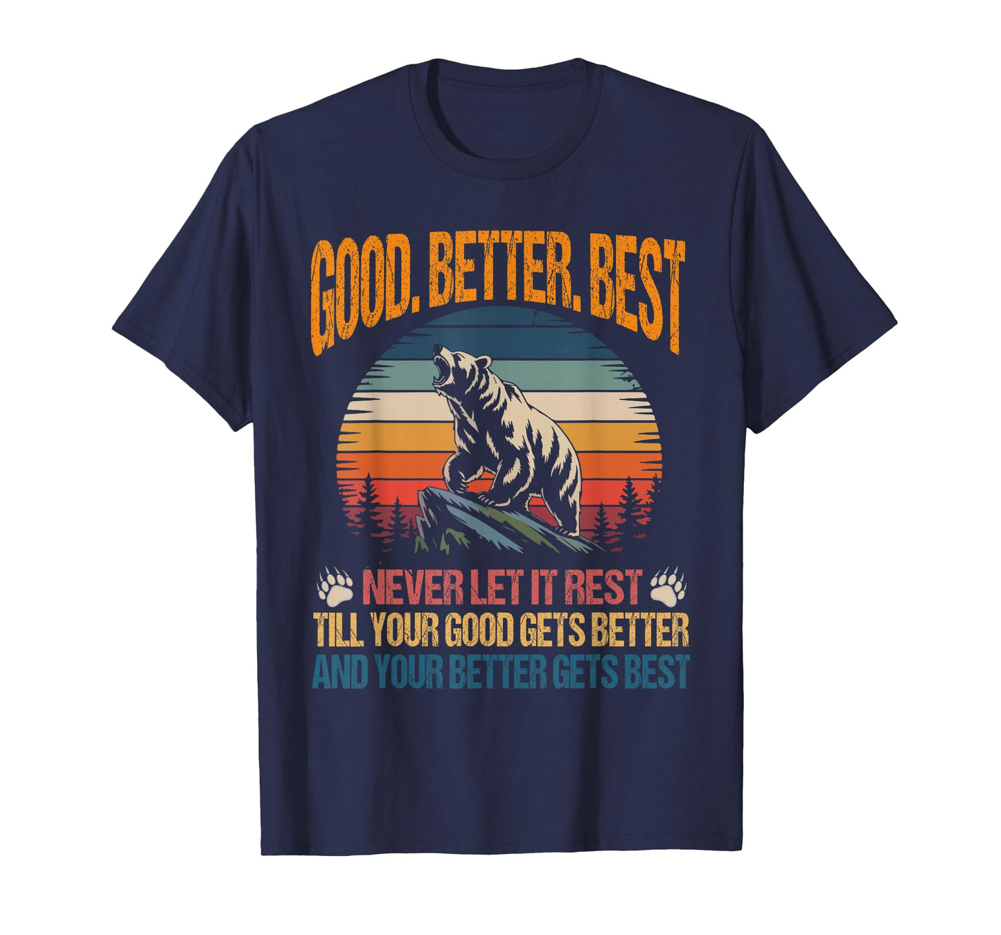 Good Better Best Never Let It Rest Motivation Saying Bears T-Shirt
