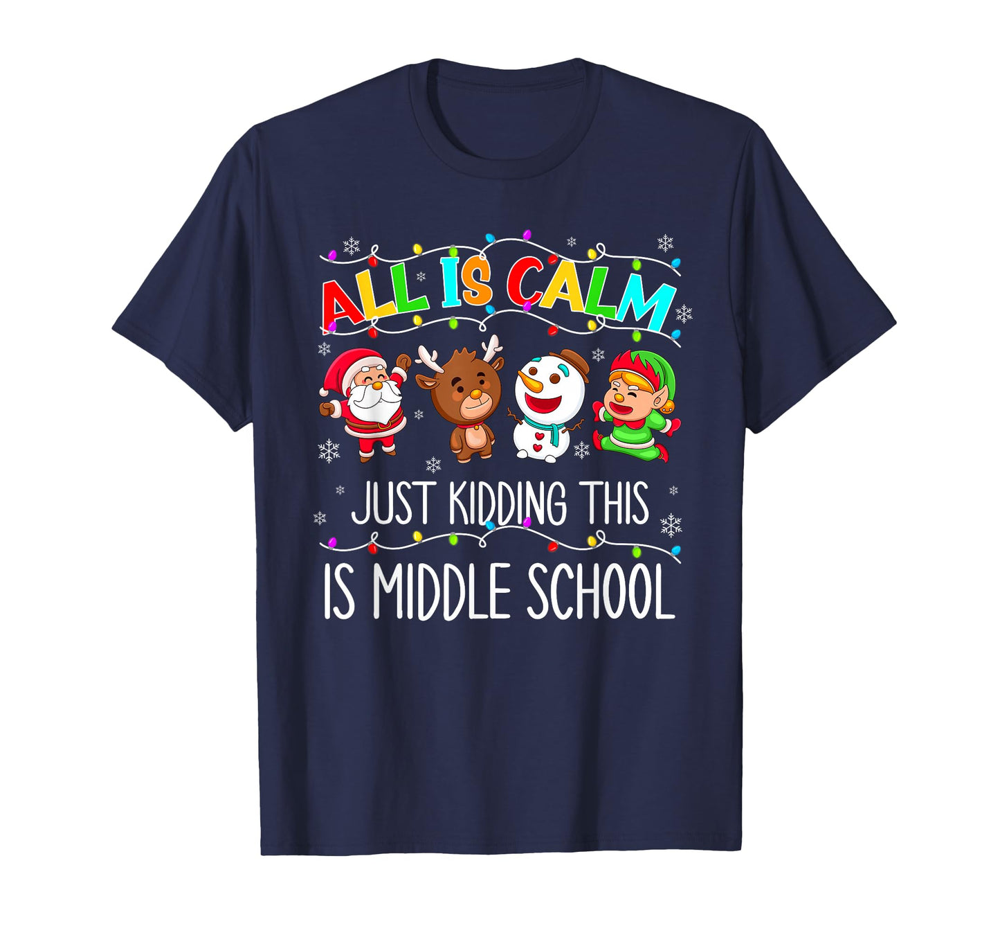 All is Calm Fun Xmas Middle School Christmas Season Teacher T-Shirt