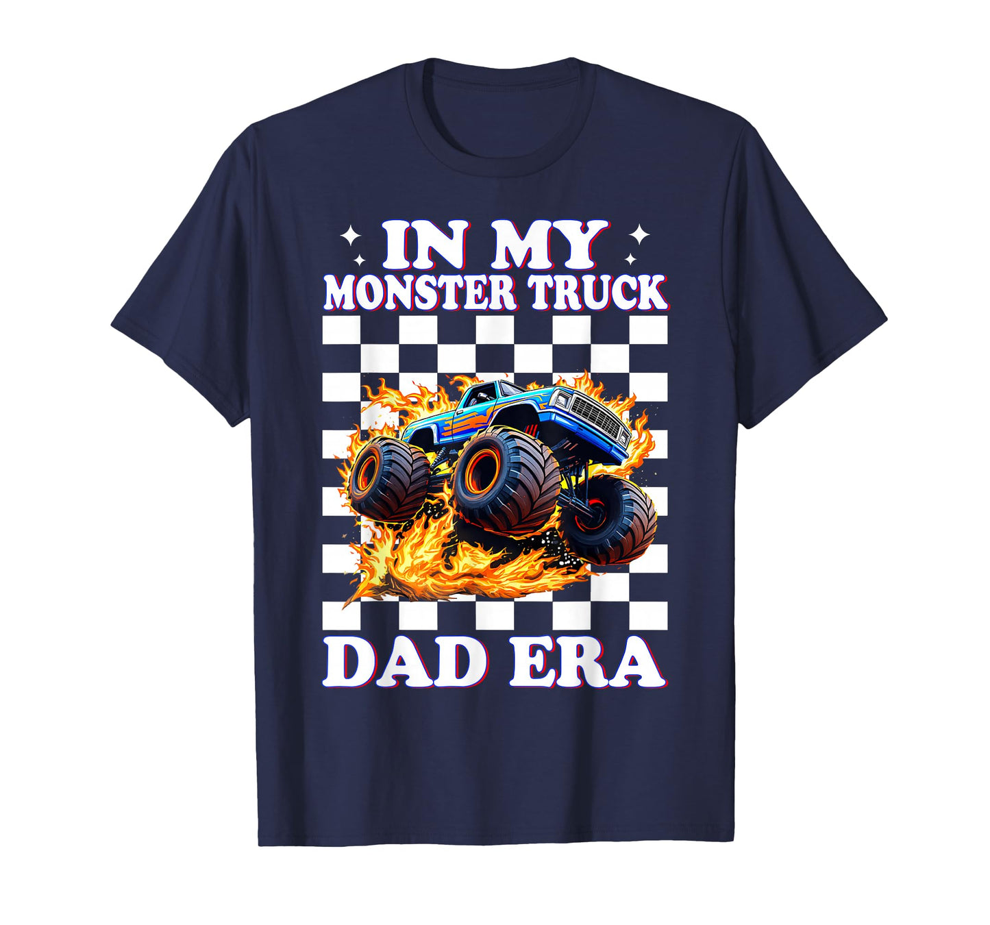 Monster Truck Dad In My Monster Truck Dad Era Father's Day T-Shirt