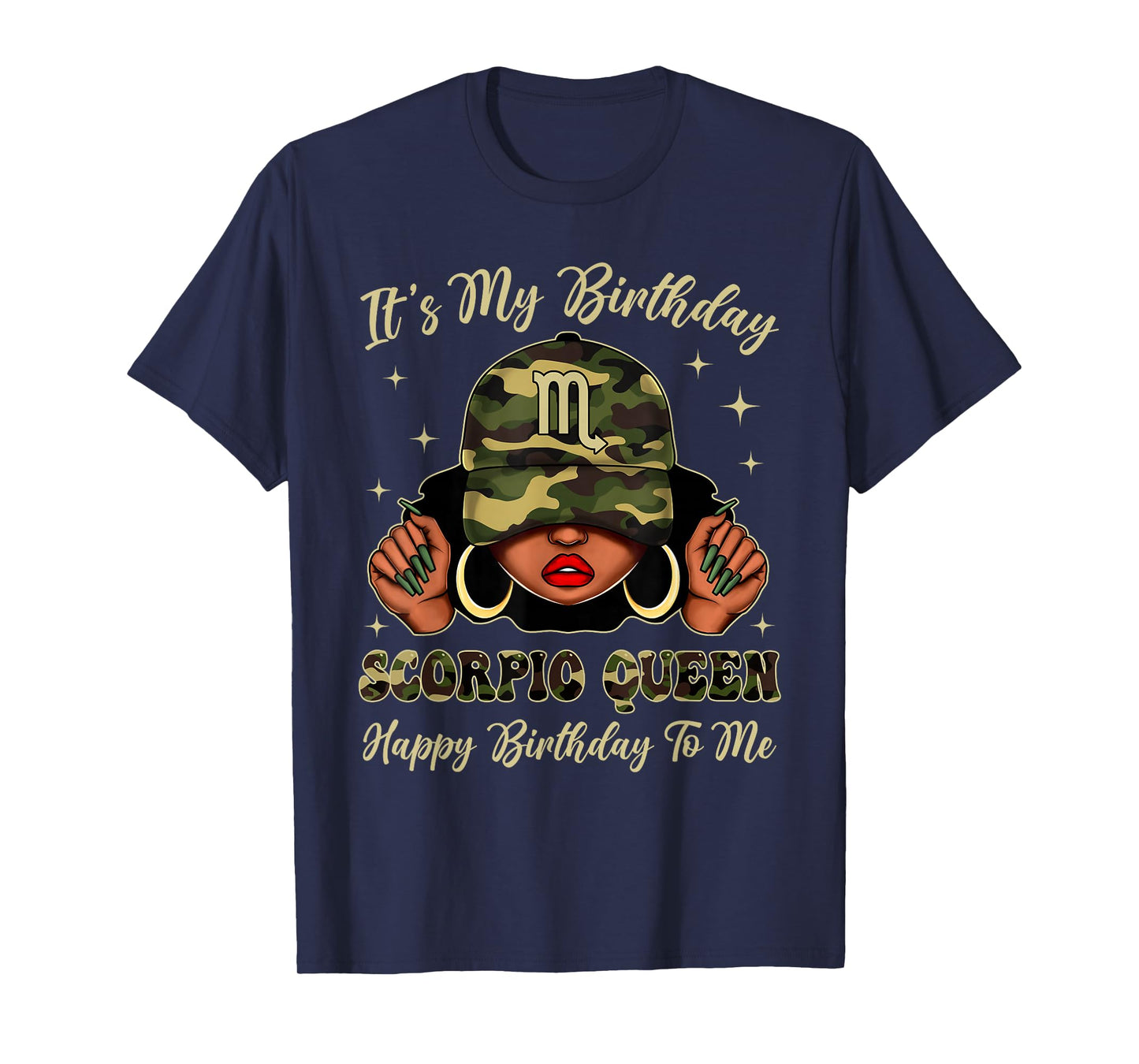 Scorpio Queen Black Woman With Cap Camo It's My Birthday T-Shirt
