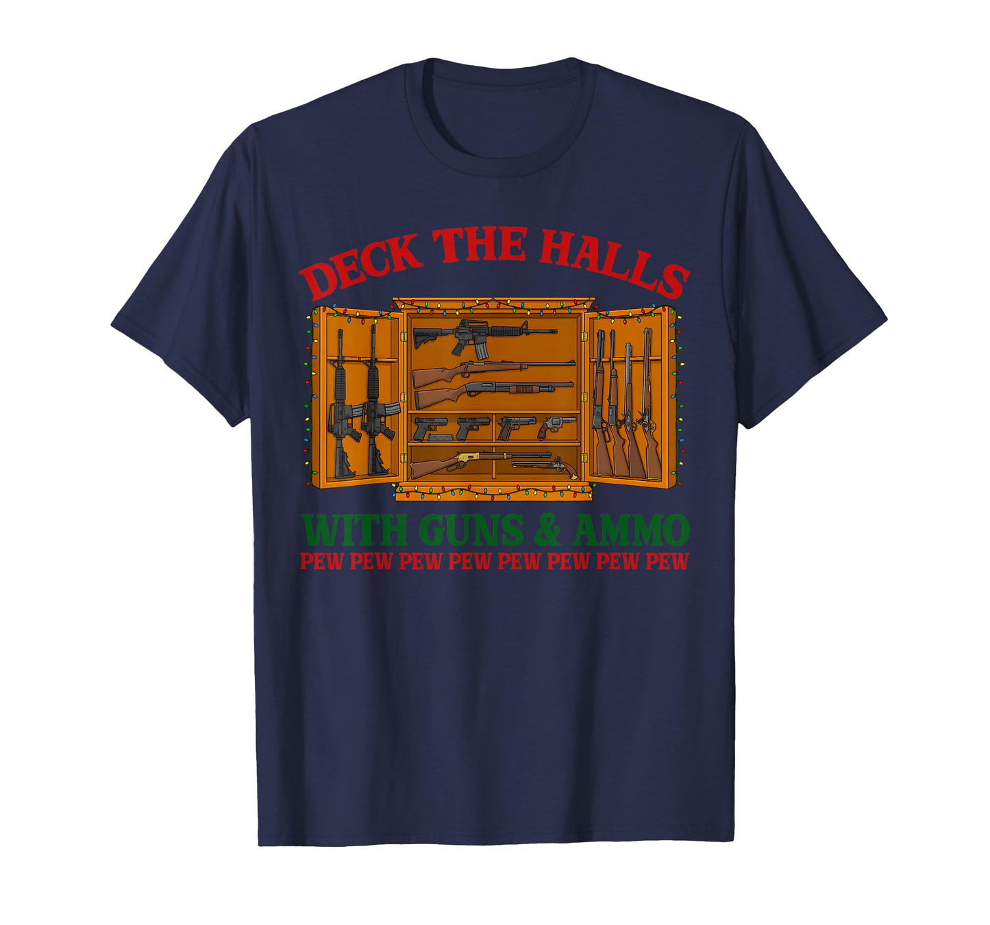 Deck The Halls with Guns & Ammo Funny Christmas Gun Lover T-Shirt