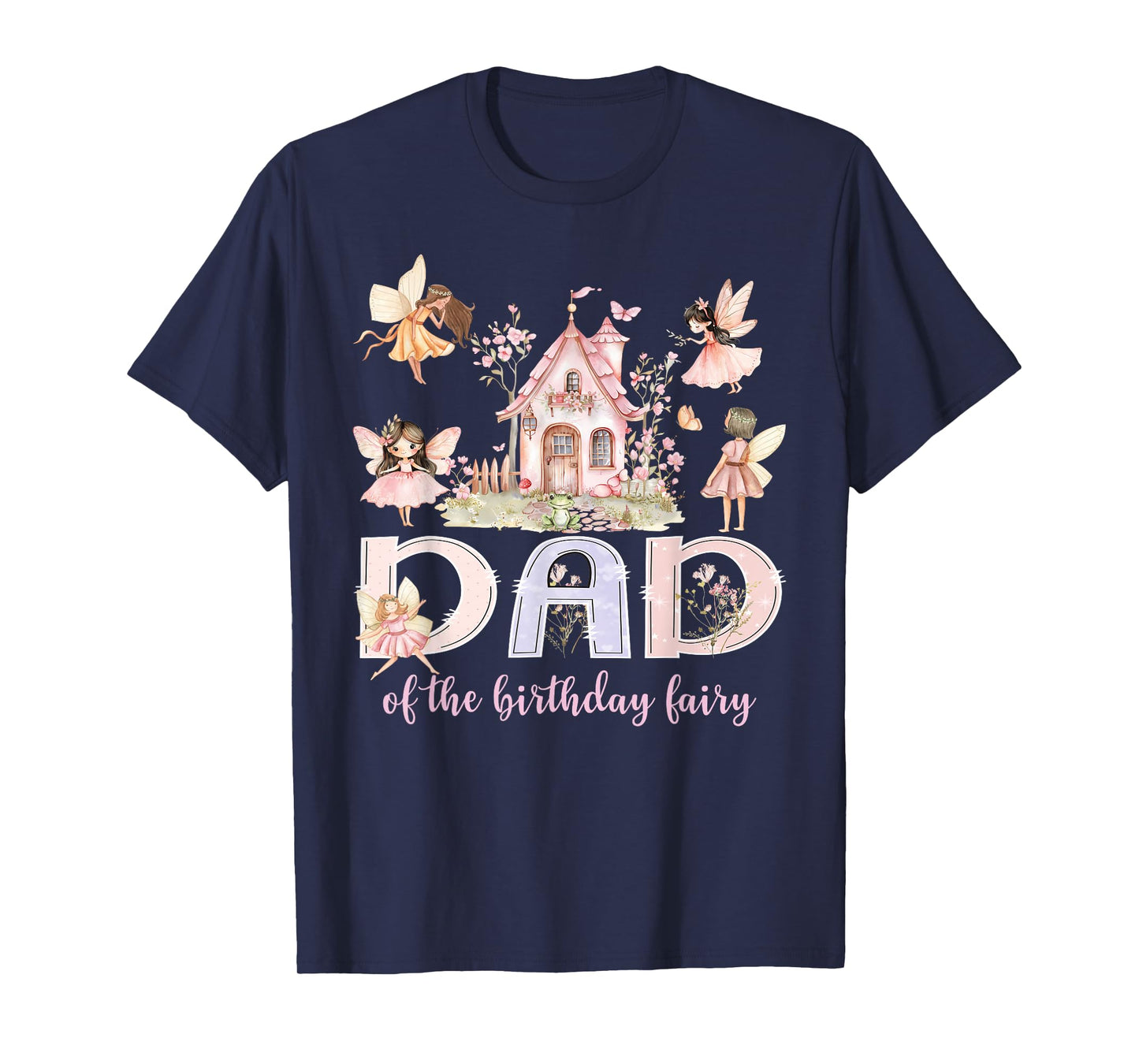 Dad of The Birthday Fairy Girl Magical Family Matching T-Shirt