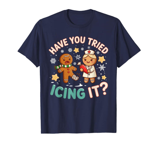 Gingerbread Have You Tried Icing It Funny Christmas Nurse T-Shirt
