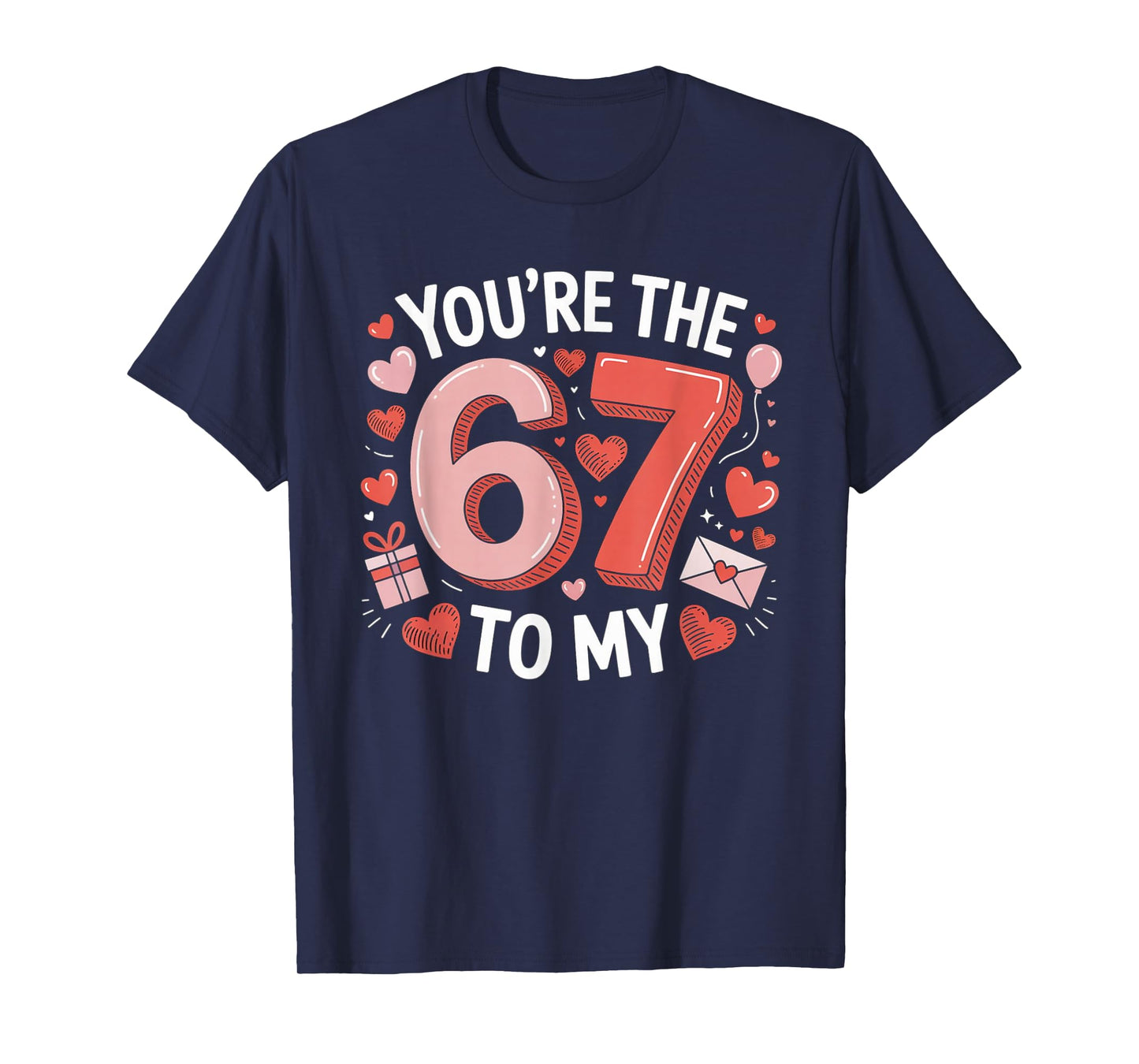You're The Six to My Seven 67 Funny Valentines Day Couples T-Shirt
