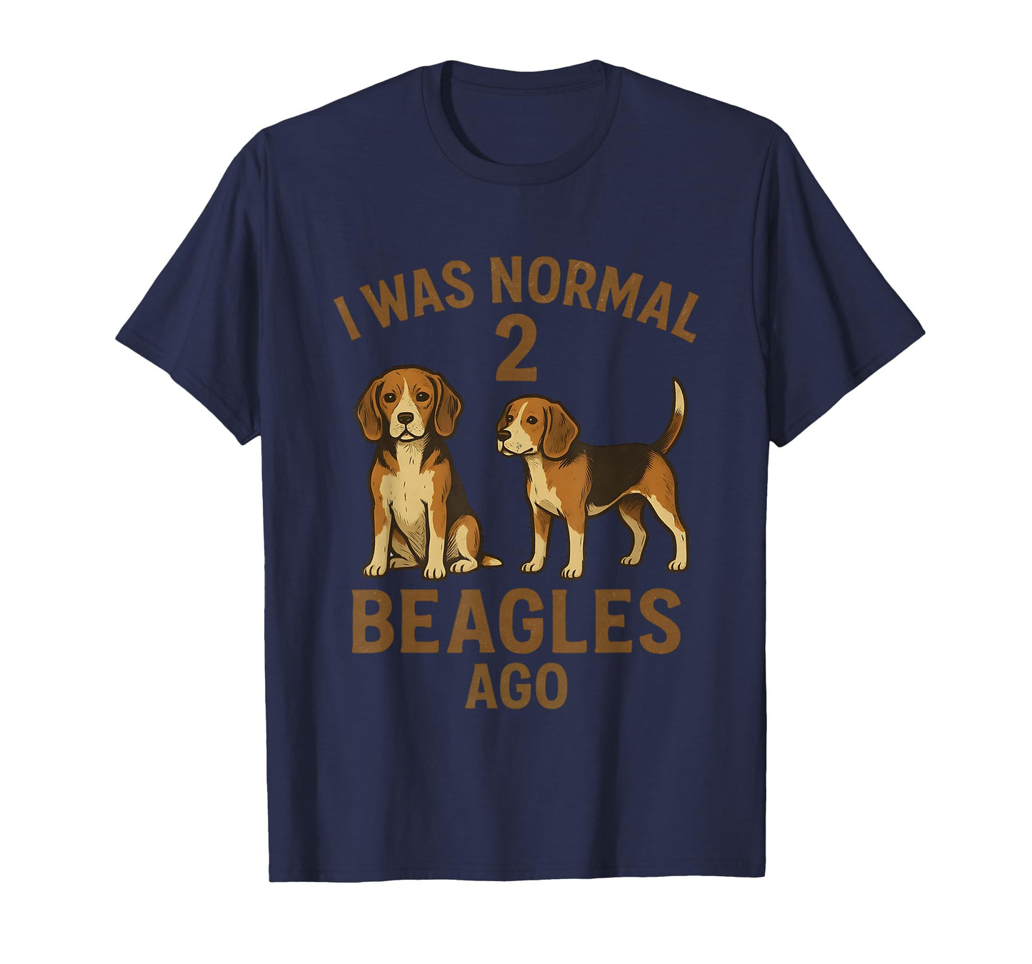 I was Normal 2 Beagles Ago Funny Vintage Beagle Dog Owners T-Shirt