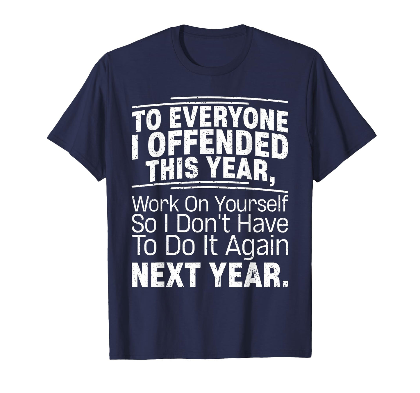 If I Offended You Work On Yourself Funny New Year Resolution T-Shirt