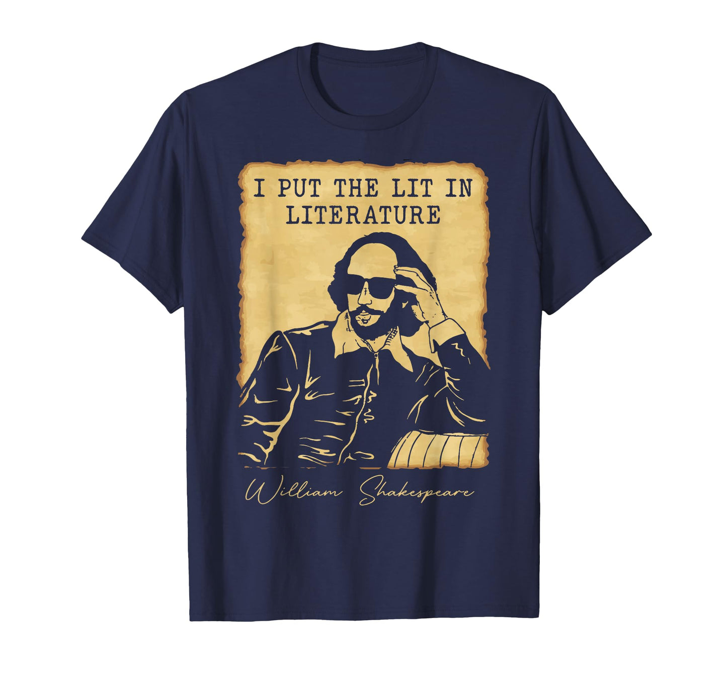 I Put The Lit In Literature - Funny William Shakespeare T-Shirt