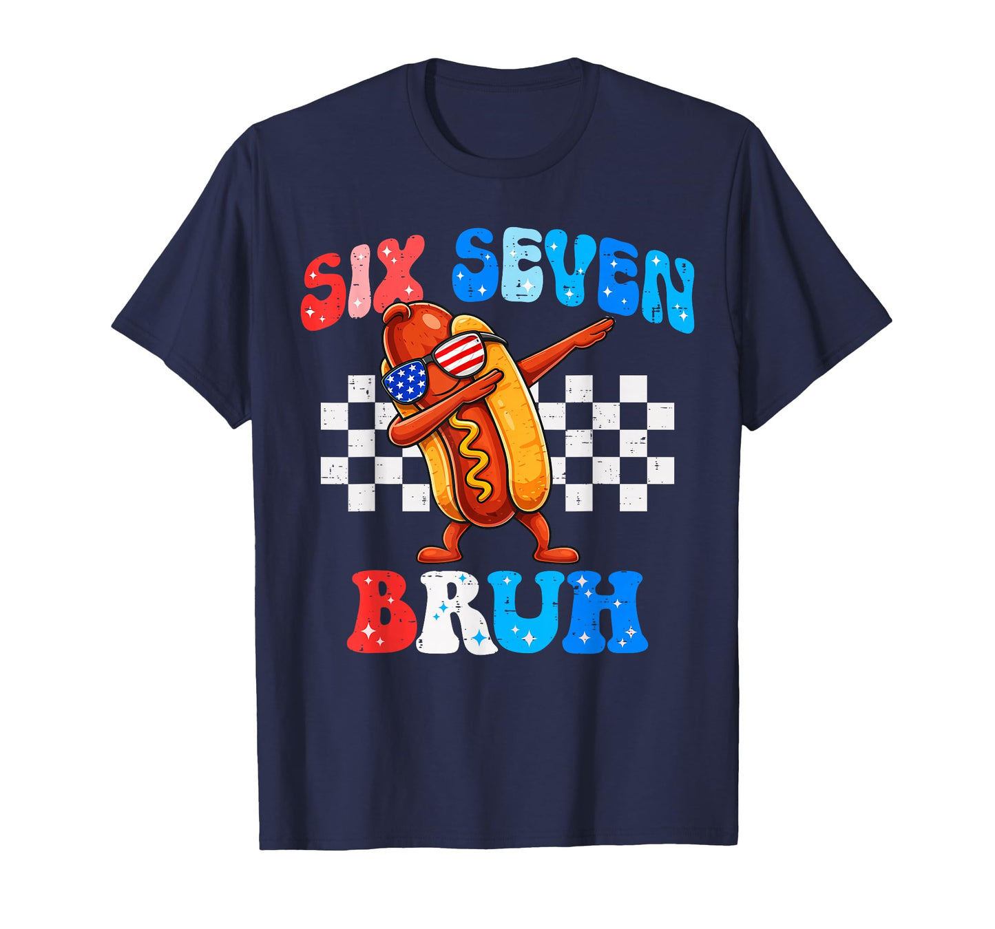 Six Seven 67 Bruh 6 7 Meme Hotdog Dabbing 4th of July T-Shirt