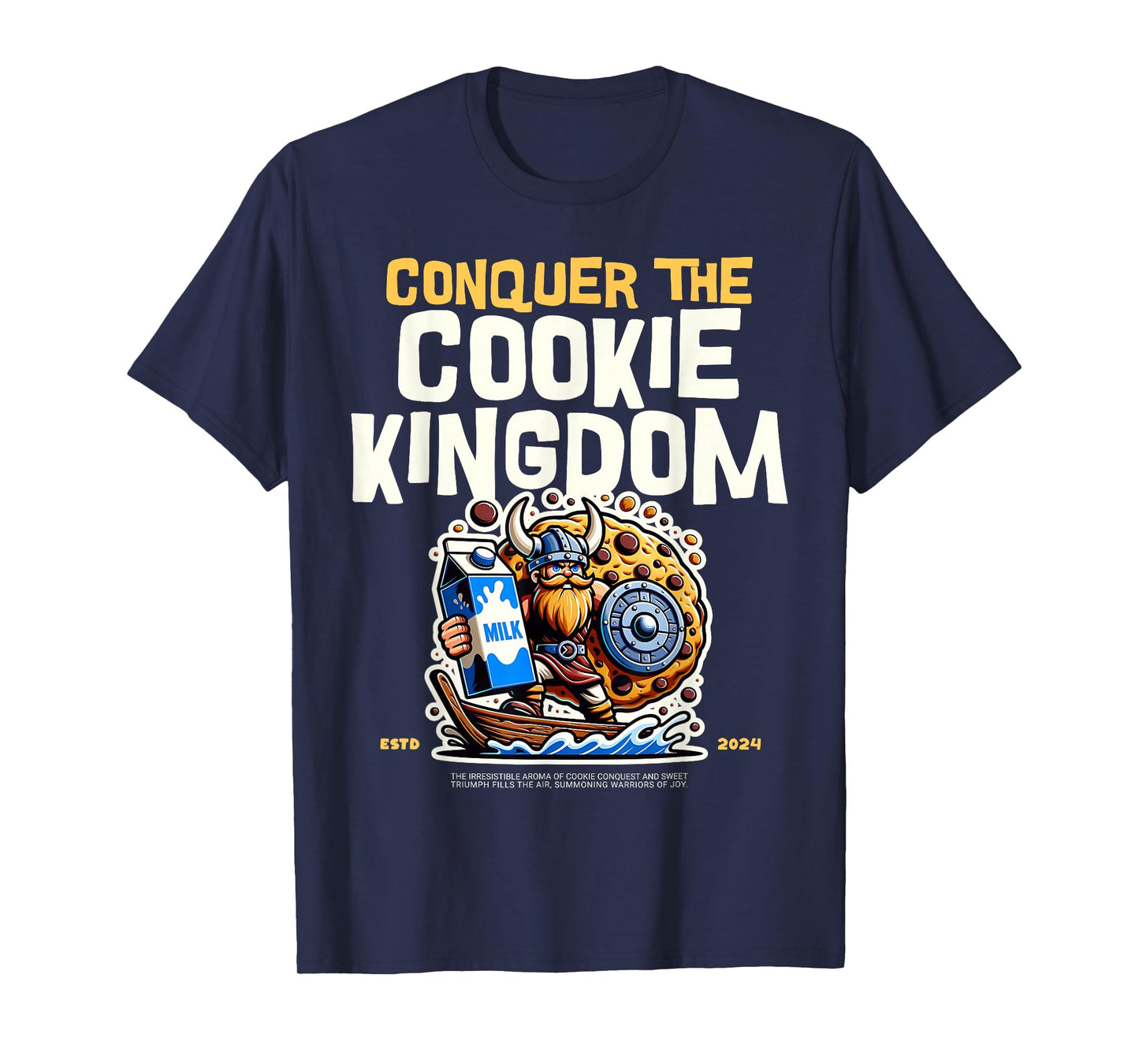 Conquer the Cookie Kingdom Funny Cookie Lover Viking T-Shirt