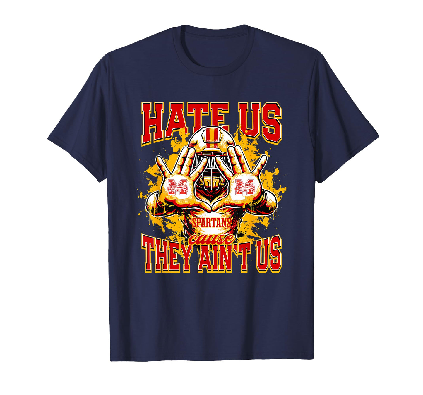 Minico Spartans Logo Hate Us Cause They Ain't HS T-Shirt