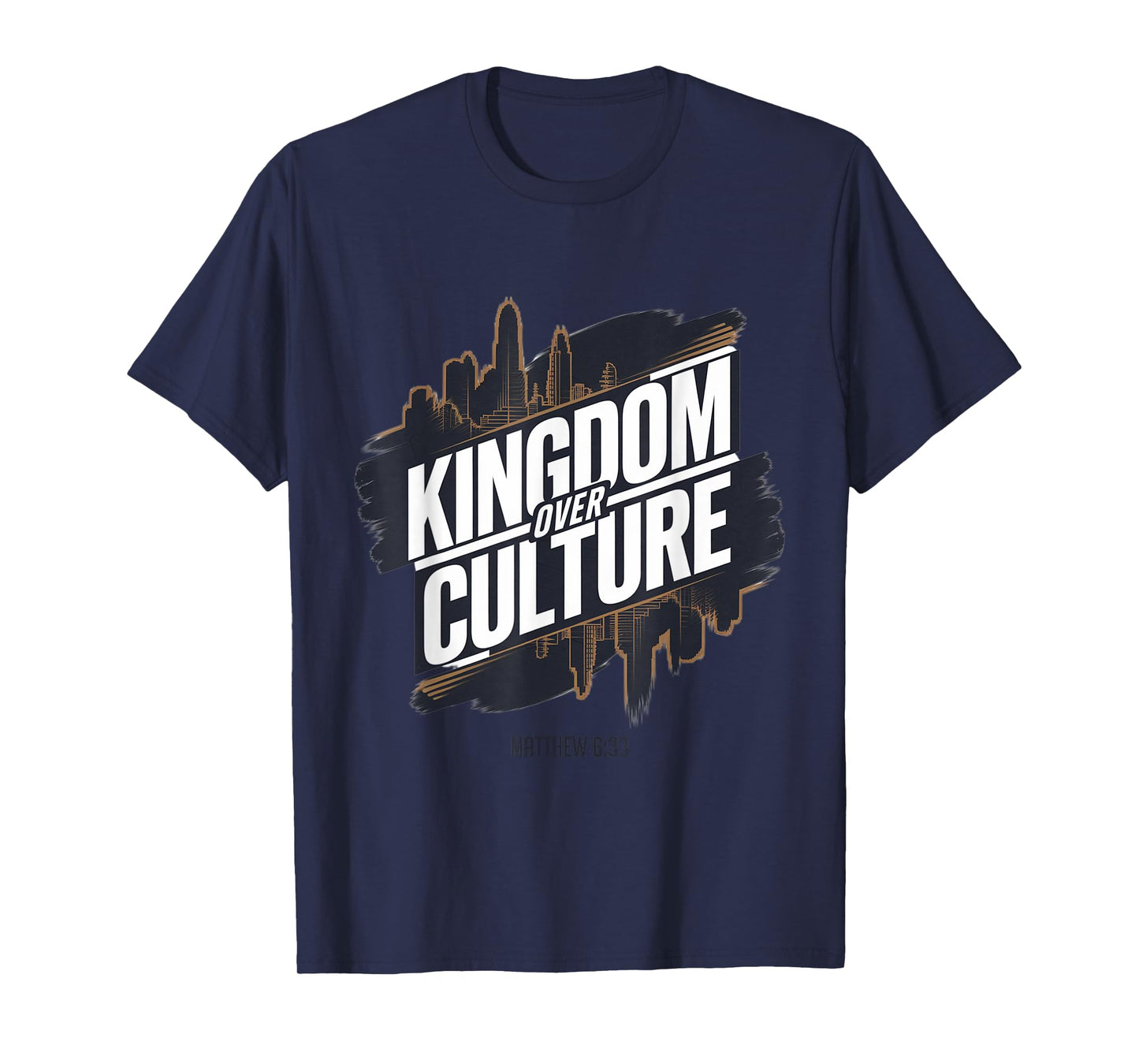 Kingdom Over Culture Matthew 6:33 Scripture Design T-Shirt