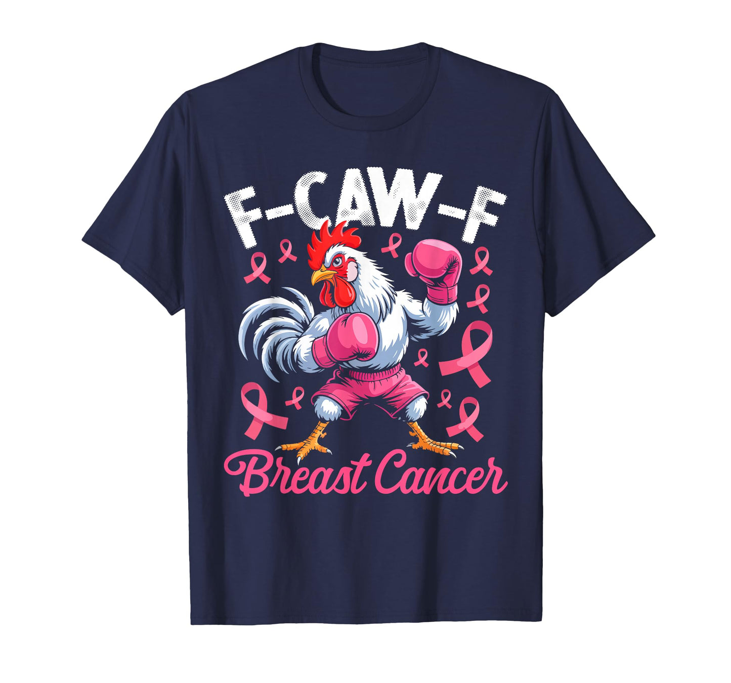 F-Caw-F Rooster Meme Chicken Humor Breast Cancer Awareness T-Shirt