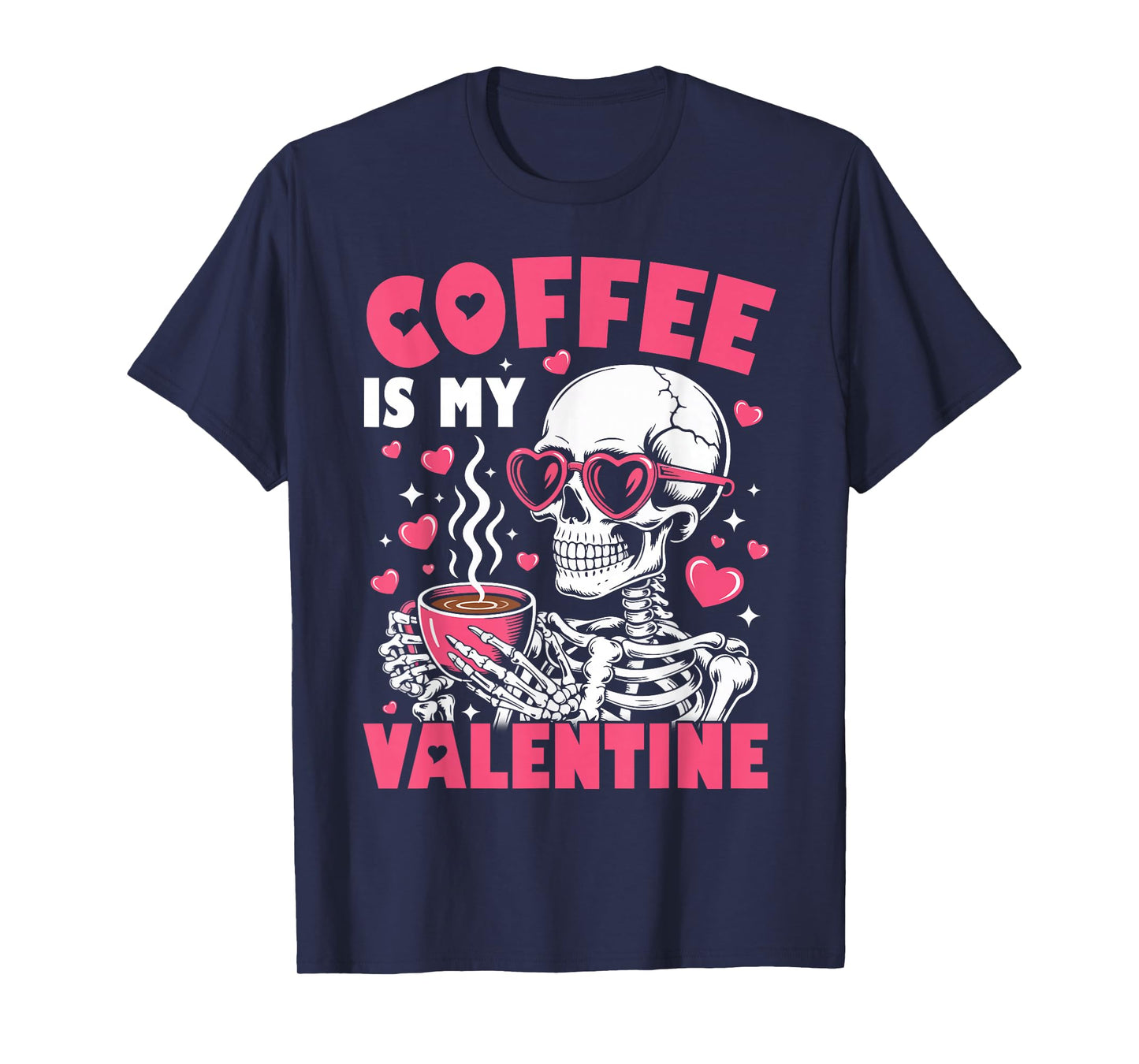 Coffee is My Valentine Skeleton Valentine Funny Coffee Lover T-Shirt