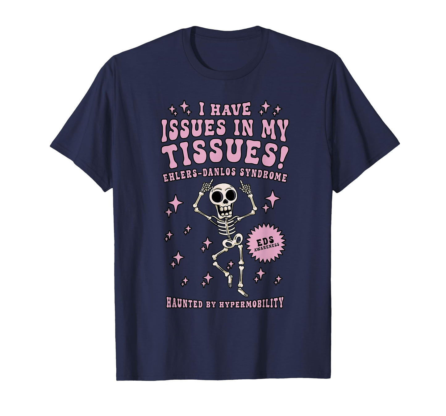 Ehlers Danlos Syndrome Awareness Issues In Tissues Skeleton T-Shirt