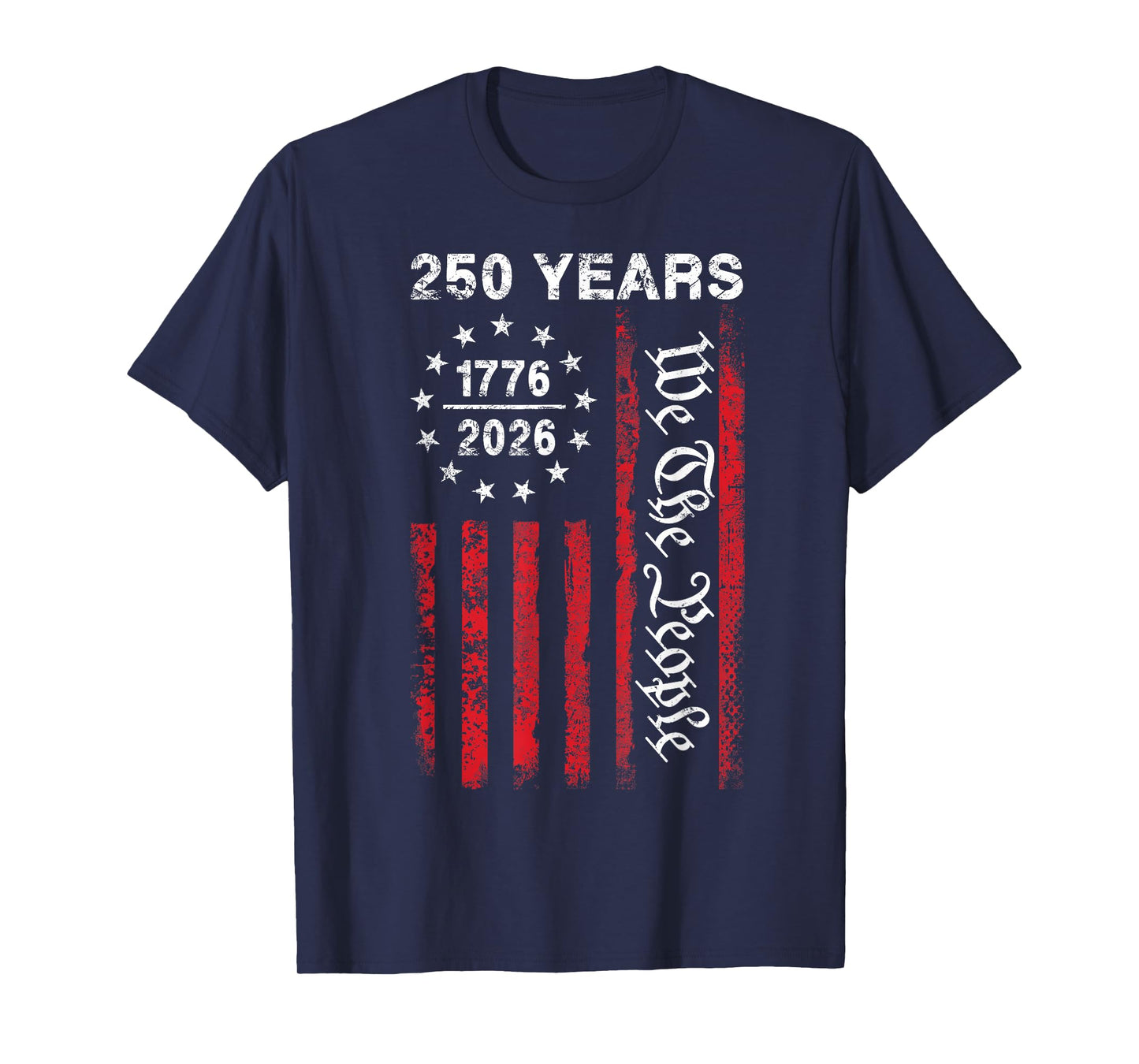 250 Years America Anniversary 250th Independence Day Freedom T-Shirt