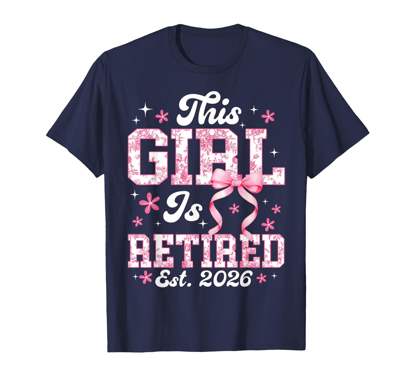 Flower Retirement This Girl is Retired Est. 2026 Women Mom T-Shirt