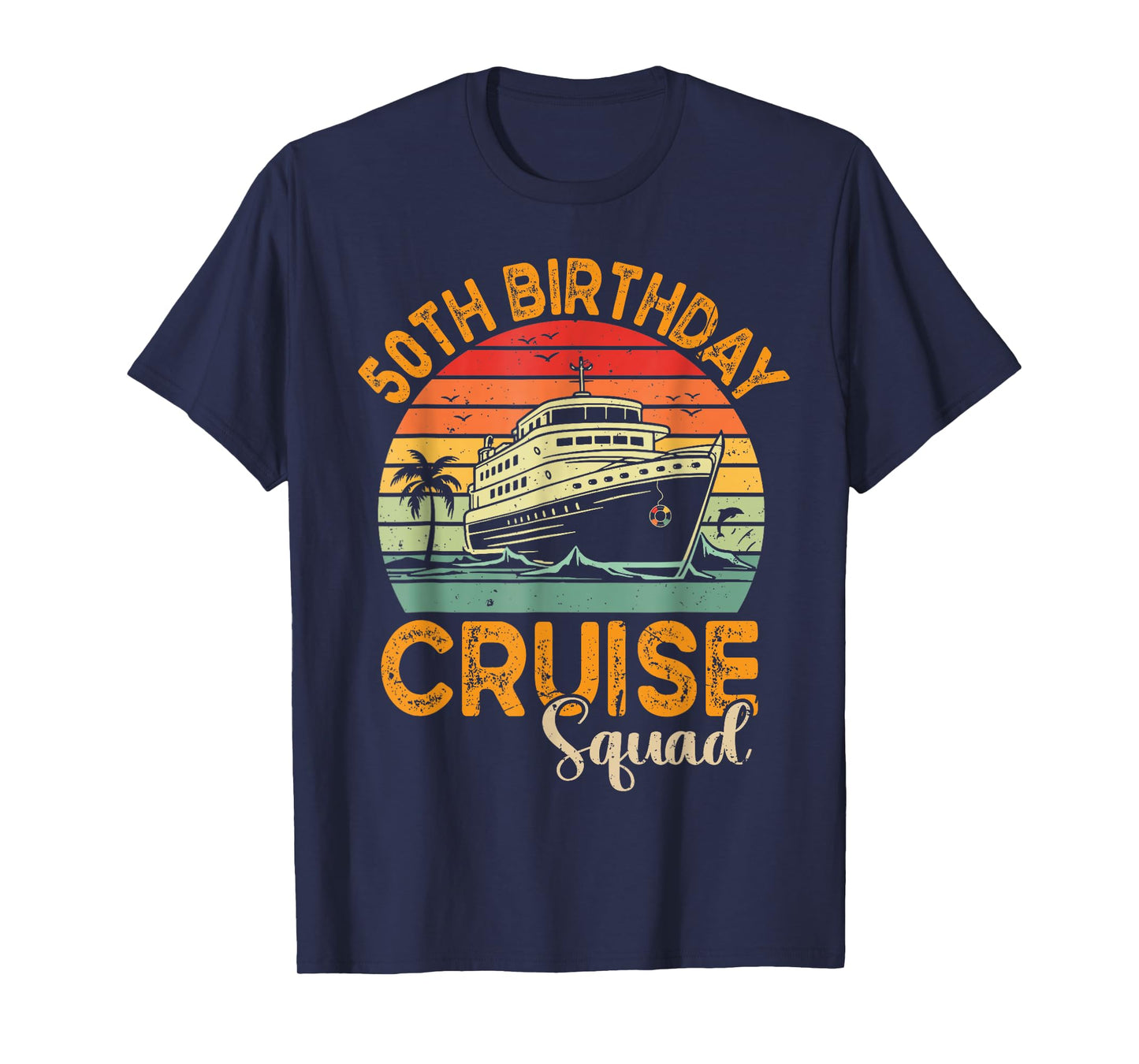 50th Birthday Cruise Squad Gifts 2025 Matching Party Family T-Shirt