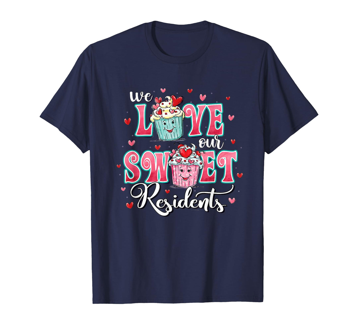 We Love Our Sweet Residents Valentines Caregiver Nurse CNA T-Shirt