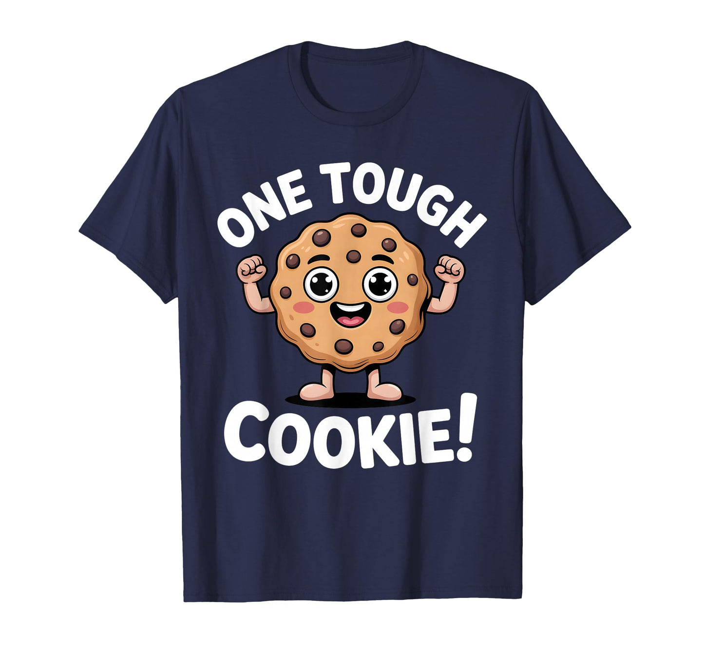 One Tough Cookie Cute Strong Cookie Funny Encouragement T-Shirt