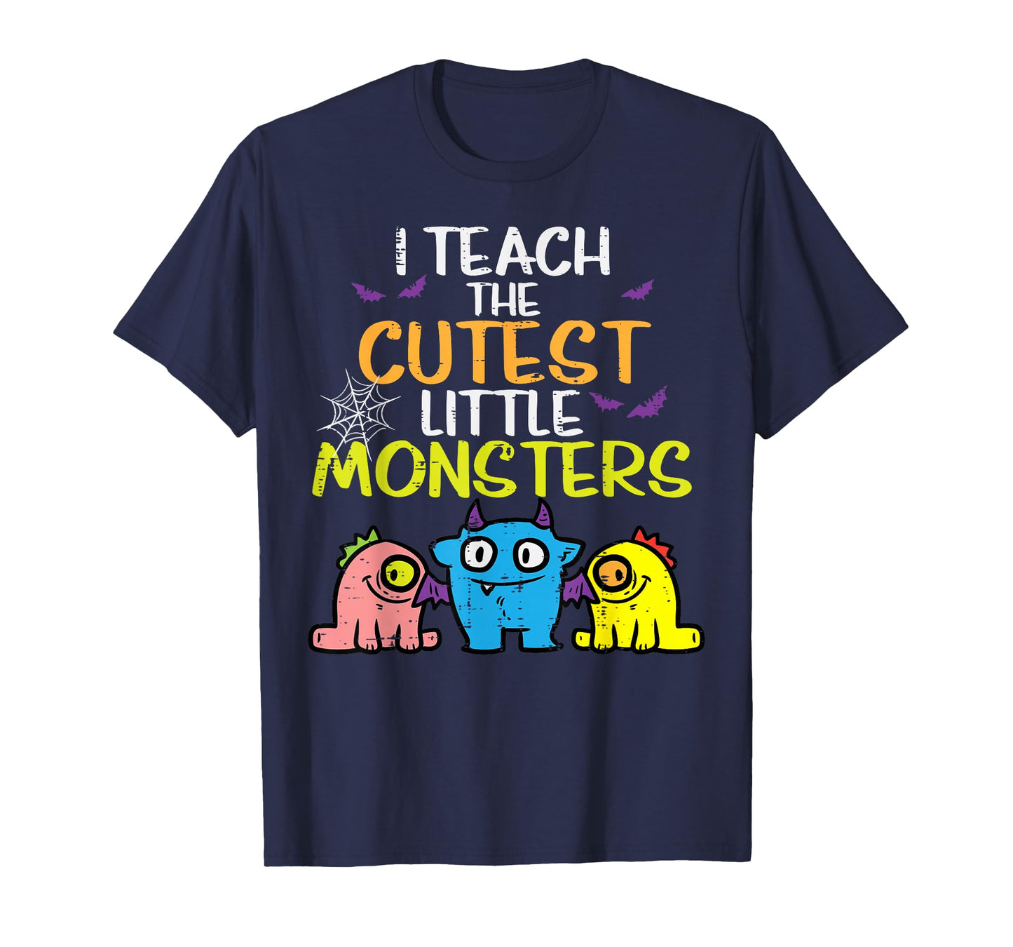I Teach Cutest Little Monsters Halloween Teacher Men Women T-Shirt