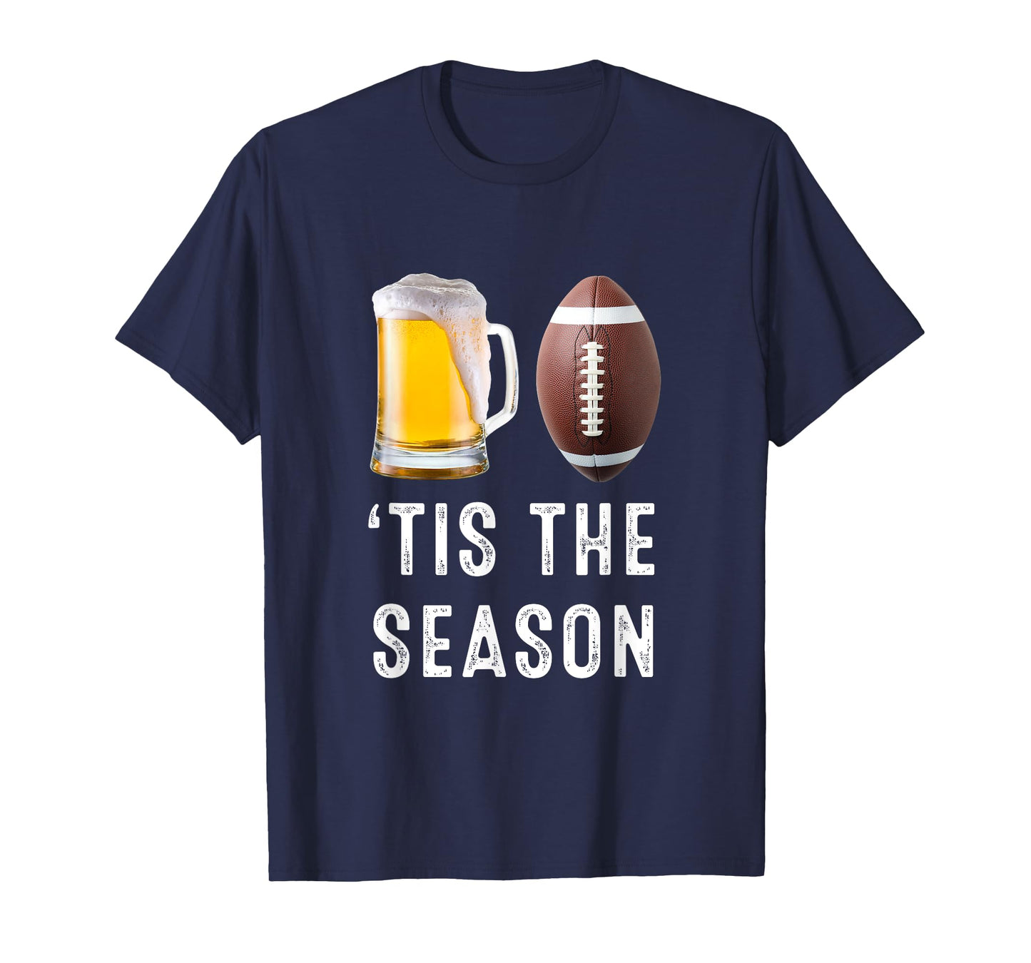 ‘Tis The Season Beer & Football Funny Game Day Fans T-Shirt