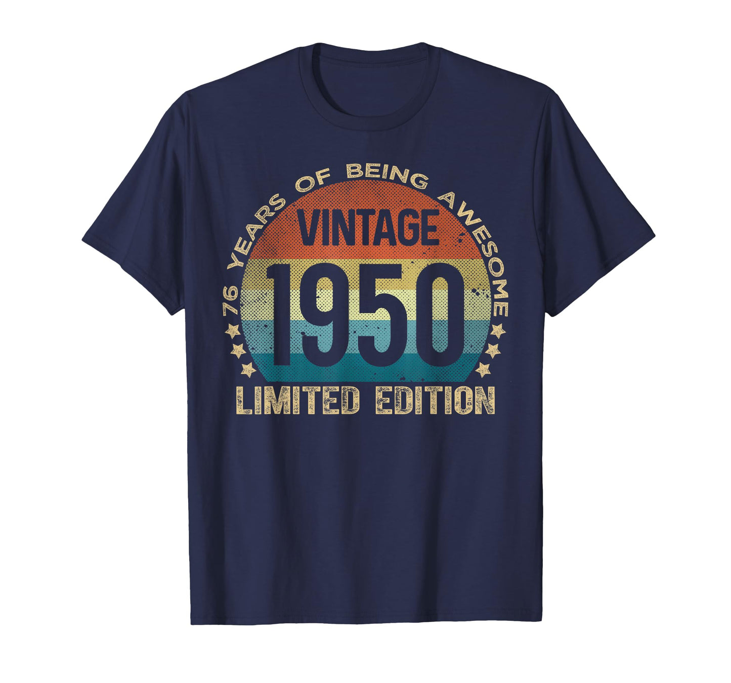 76 Year Old Gifts Vintage 1950 Limited Edition 76th Birthday T-Shirt