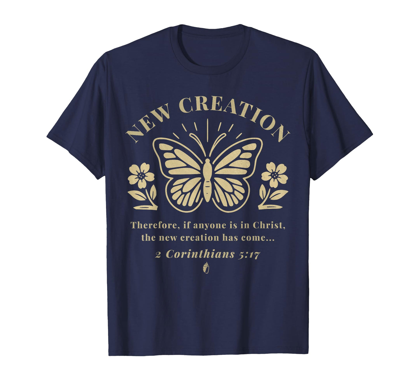 Christian Butterfly New Creation Baptism Verse Baptized T-Shirt