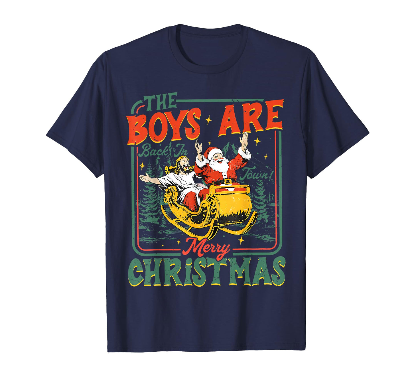 Funny Jesus Santa The Boys are Back in Town Merry Christmas T-Shirt
