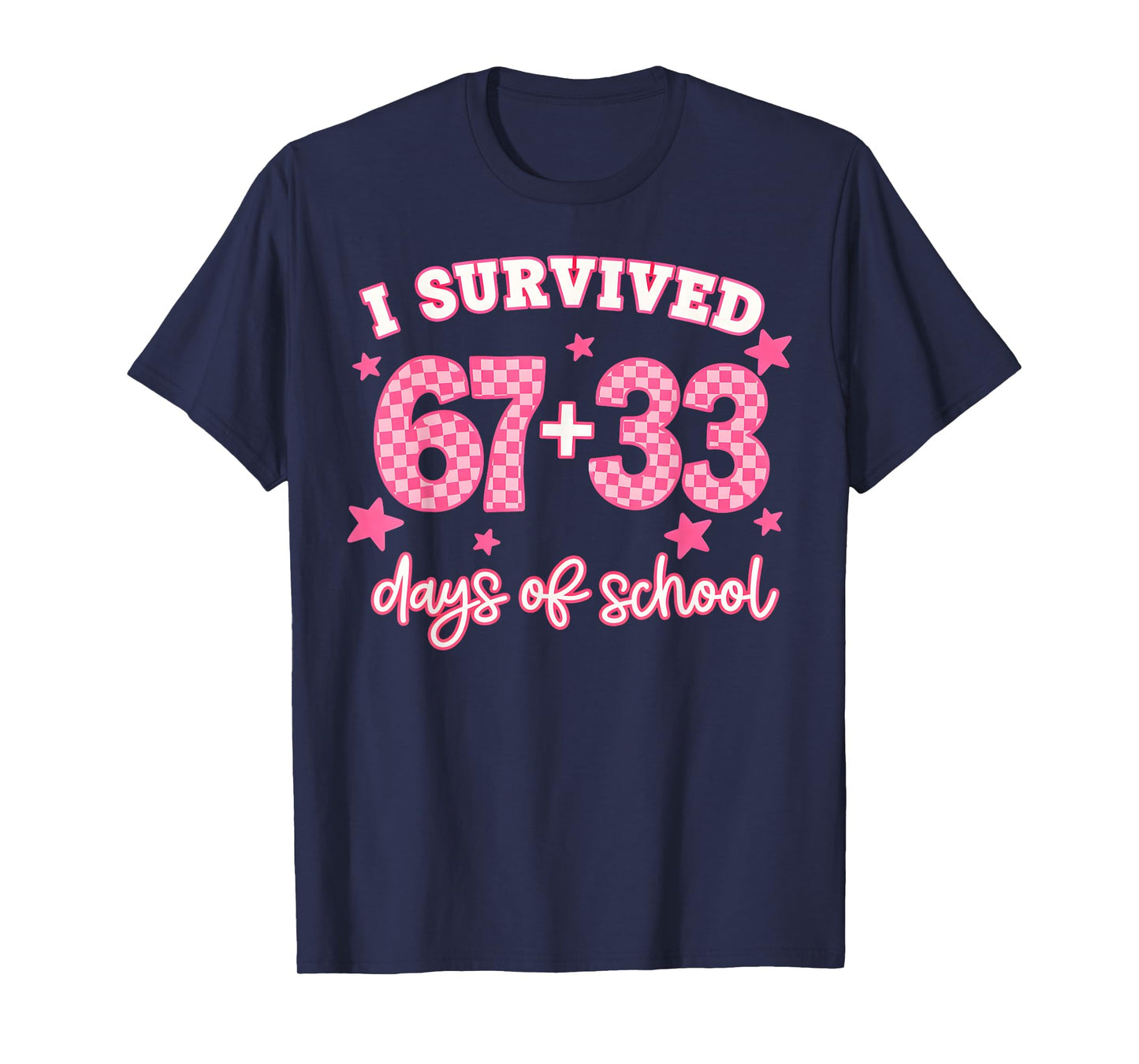 Pink I Survived 67 + 33 Day of School Six Seven Teacher T-Shirt