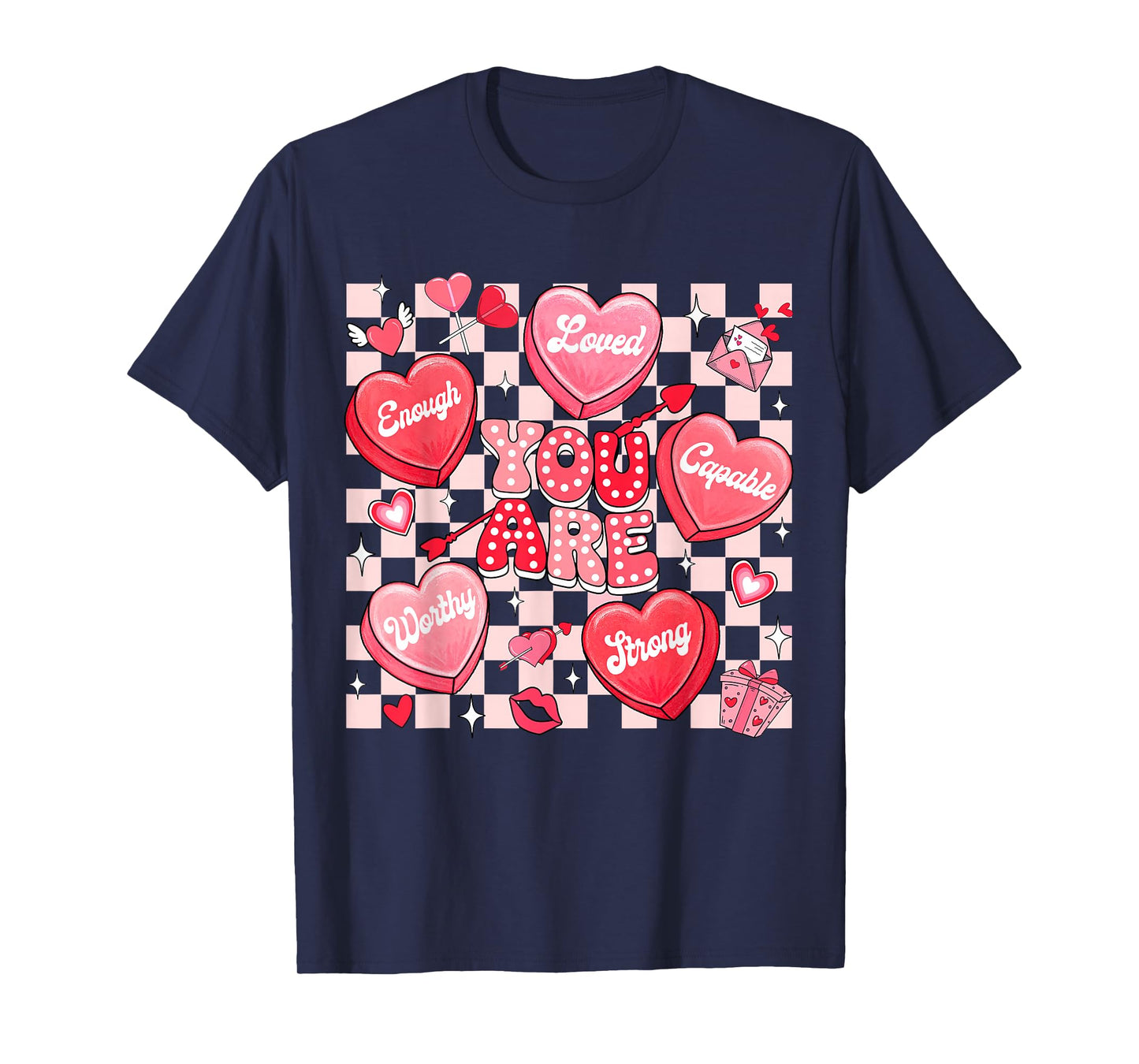 You are Loved Worthy Enough Heart Candy Teacher Valentine T-Shirt